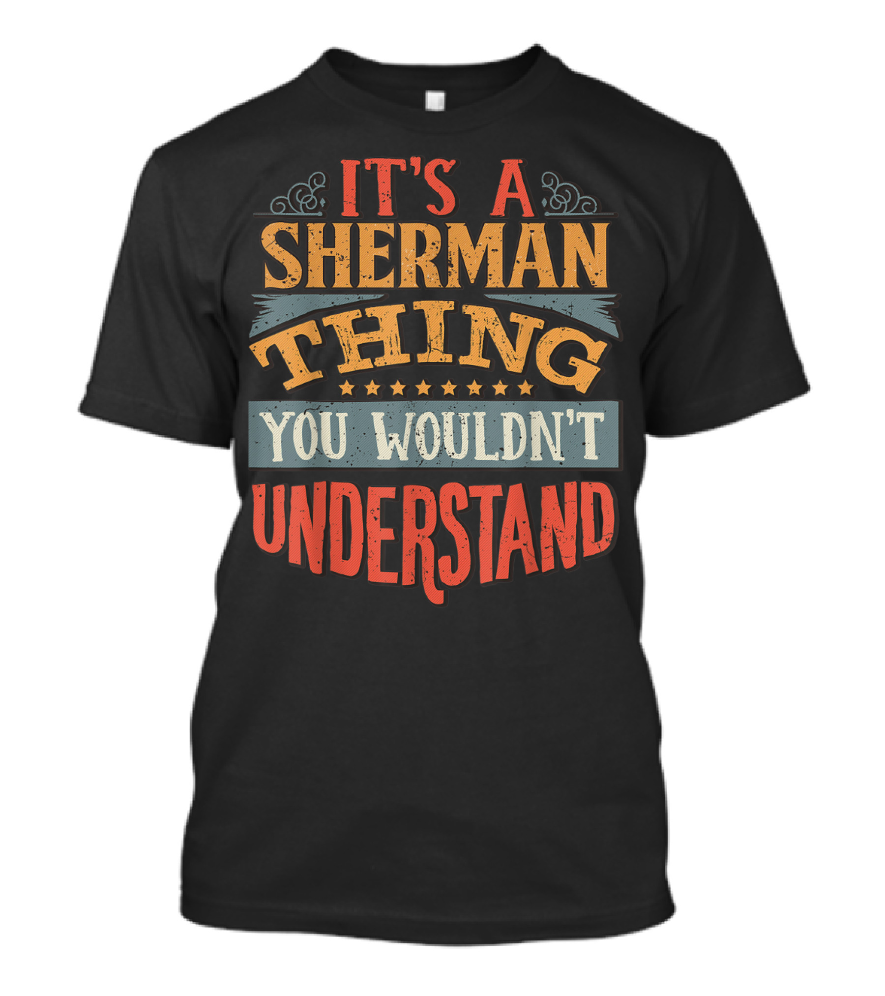 It's A Sherman Thing You Wouldn't Understand Stars T-Shirt