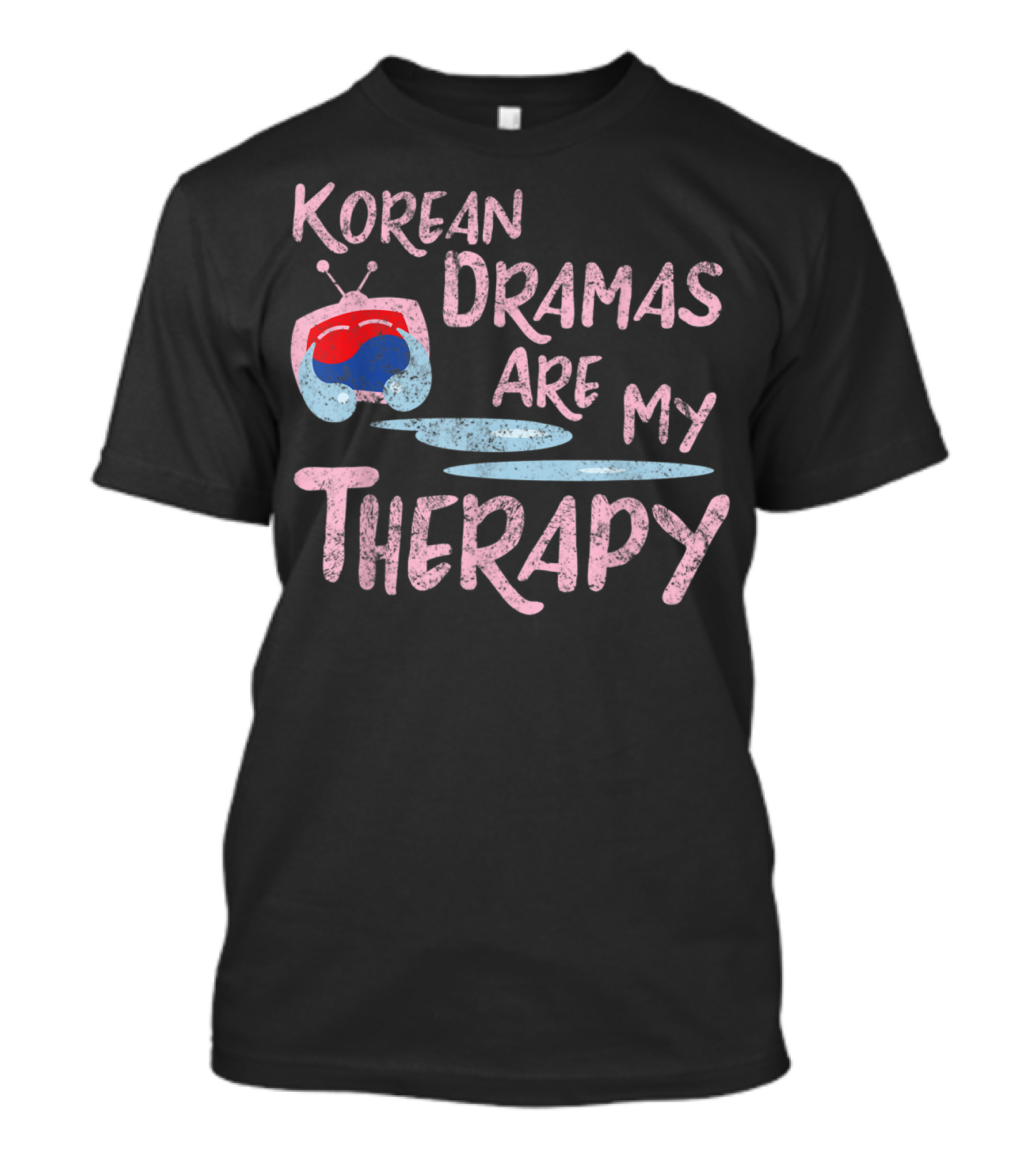 Korean Dramas Are My Therapy Kdrama Lover Fan T-Shirt