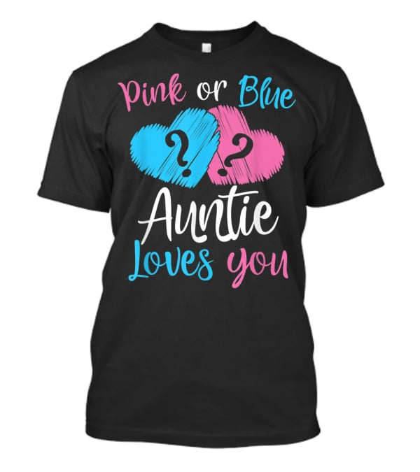 Pink Or Blue Auntie Loves You Hearts Gender Reveal T-Shirt