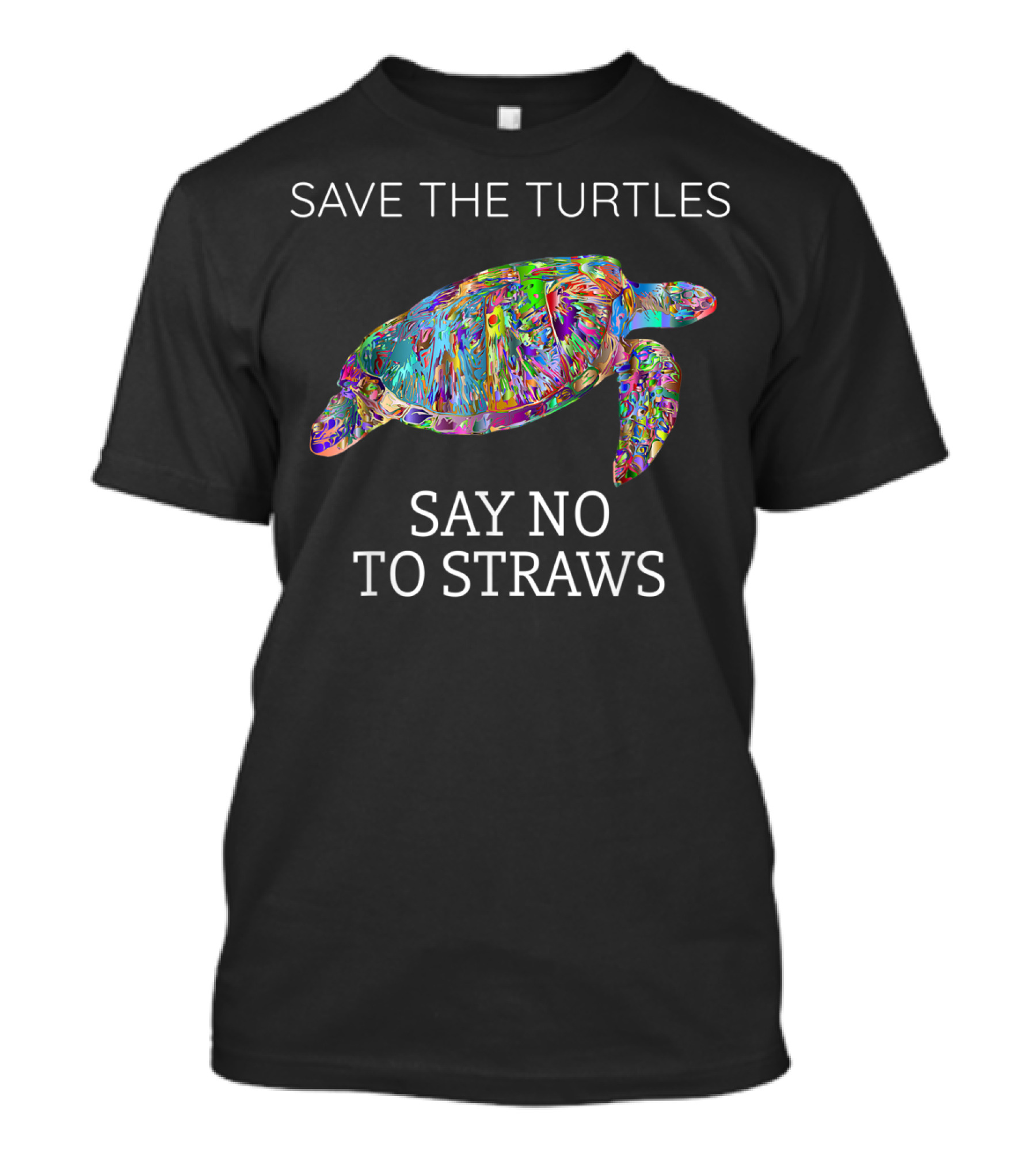 SAVE THE TURTLES SAY NO TO STRAWS T-Shirt