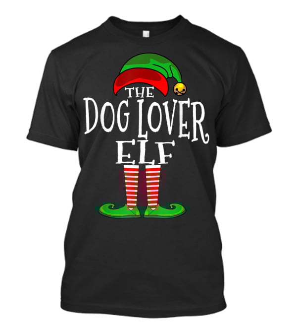 The Dog Lover Elf Holiday Family Collection Matching T-Shirt