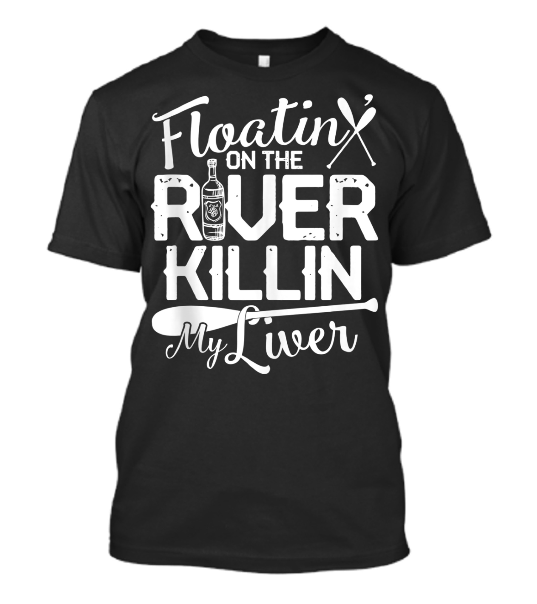 Floatin On The River Killin My Liver Paddle Bottle Camping Fun T-Shirt