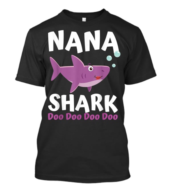 Nana Shark Doo Doo Doo Doo Matching Family Shark T-Shirt