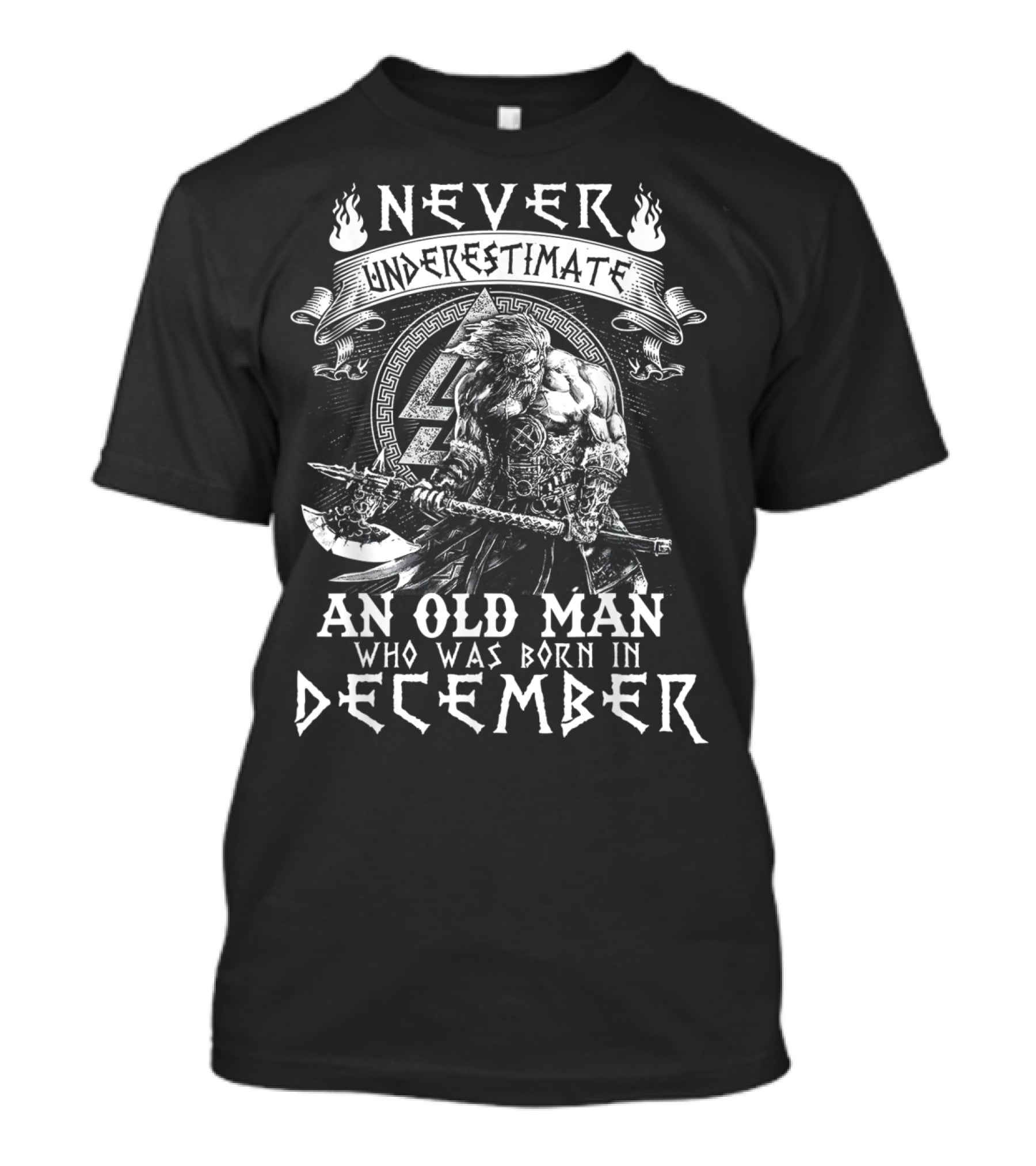 Never Underestimate An Old Man Who Was Born In December Viking Warrior T-Shirt