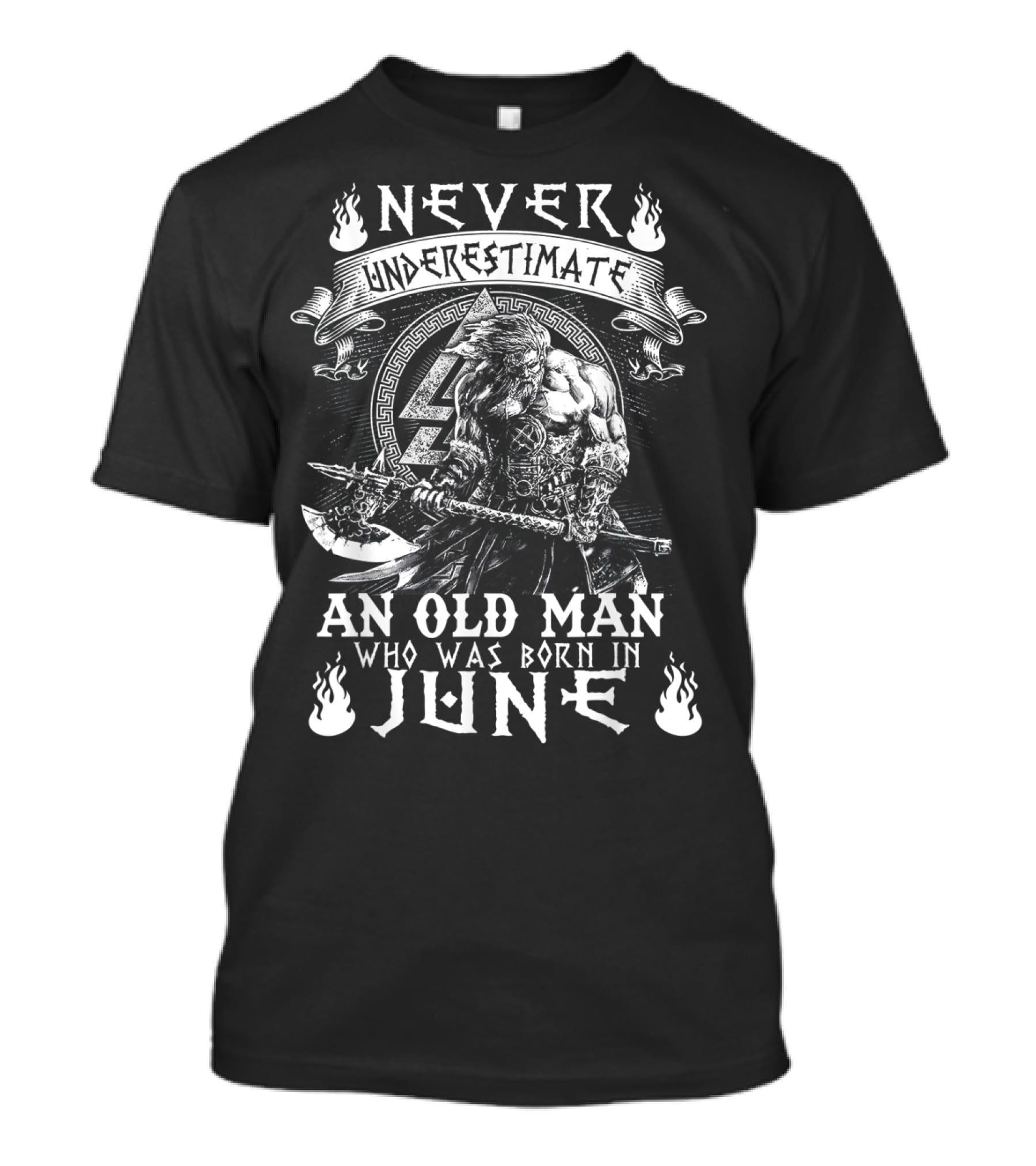 Never Underestimate An Old Man Born In June With Norse Warrior Strength T-Shirt