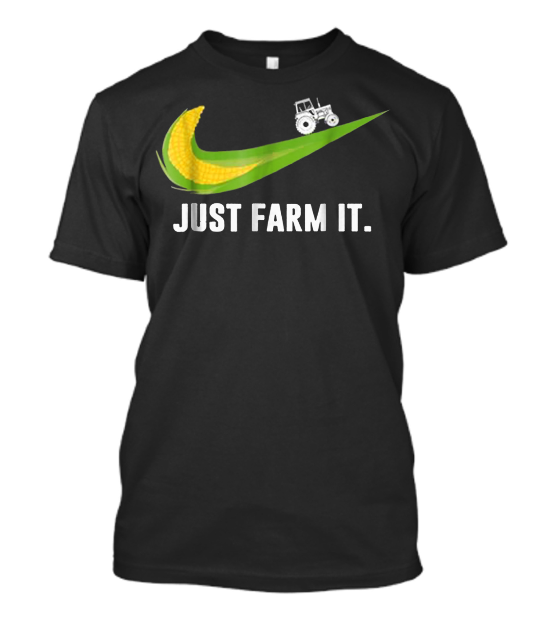 Just Farm It Maize Farmer Corn Tractor Swoosh T-Shirt