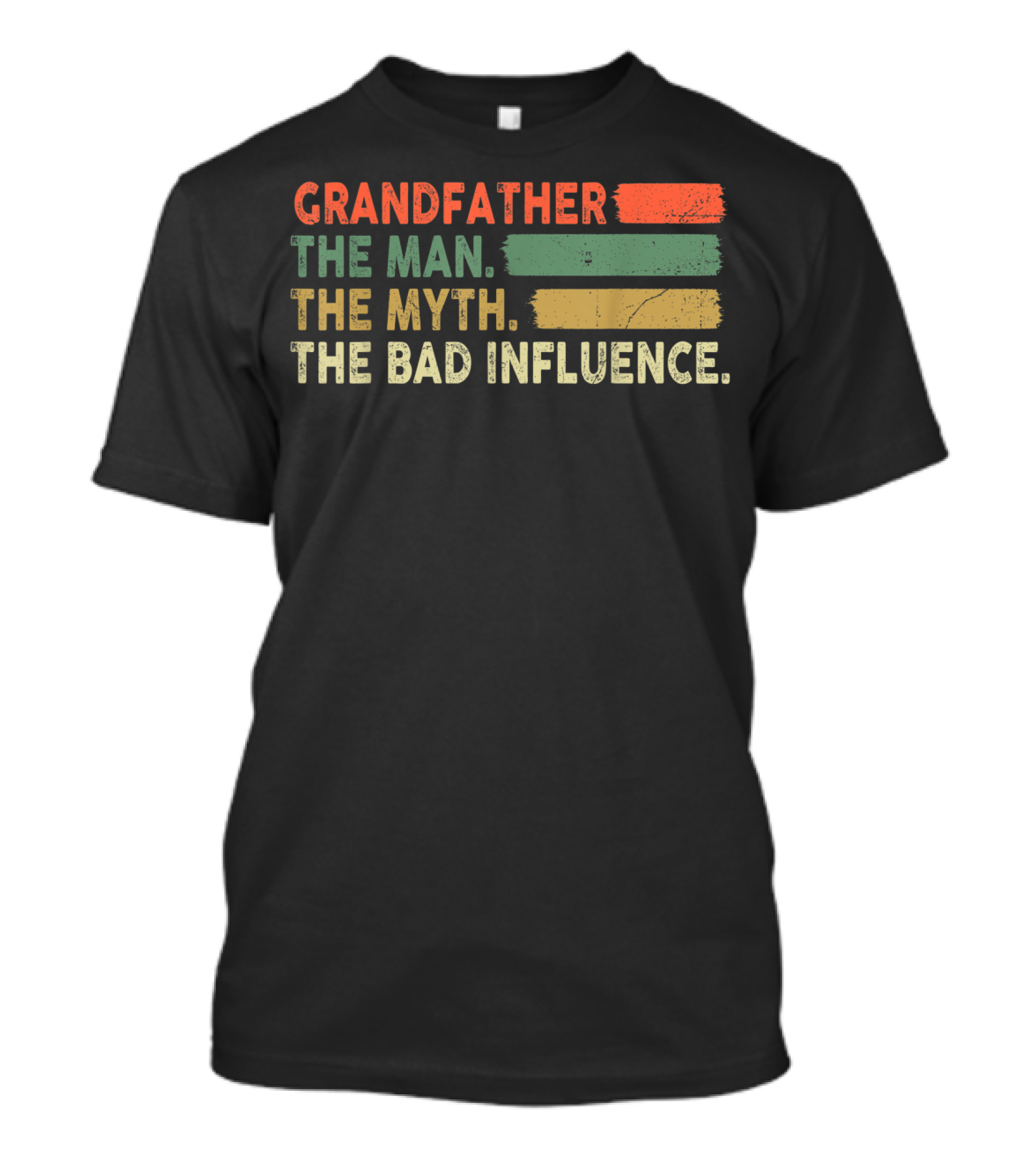 Grandfather The Man The Myth The Bad Influence T-Shirt