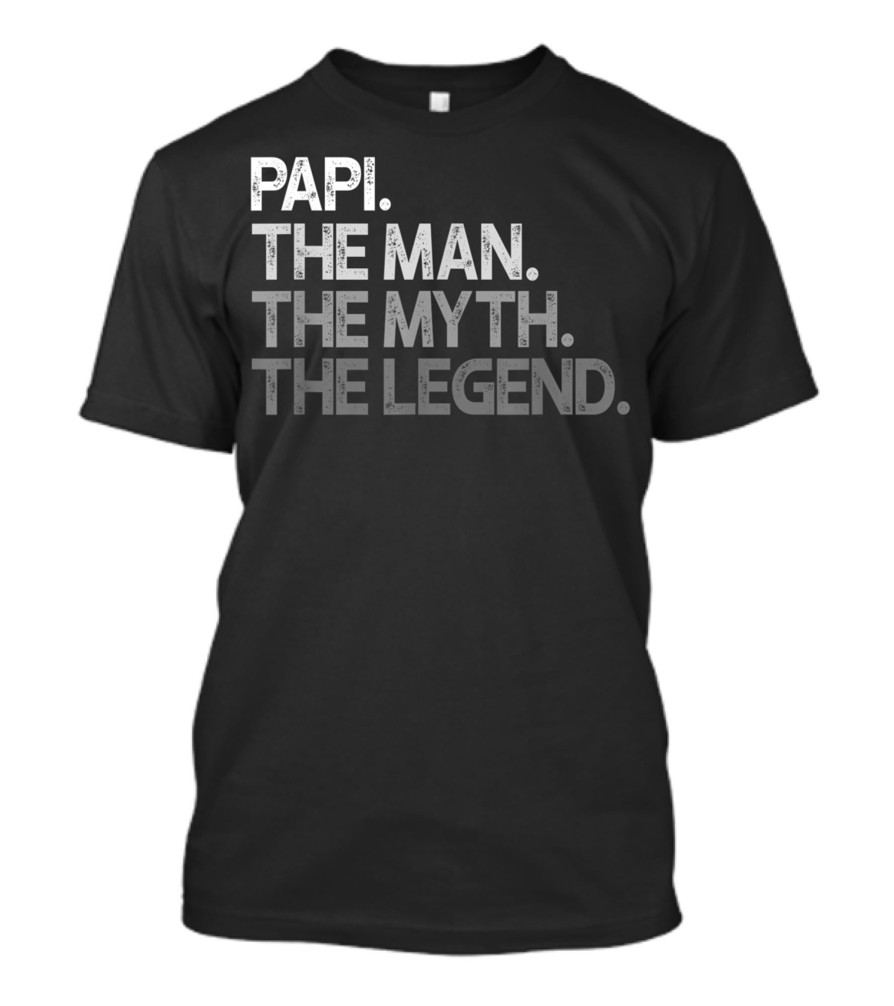 Papi The Man The Myth The Legend T-Shirt