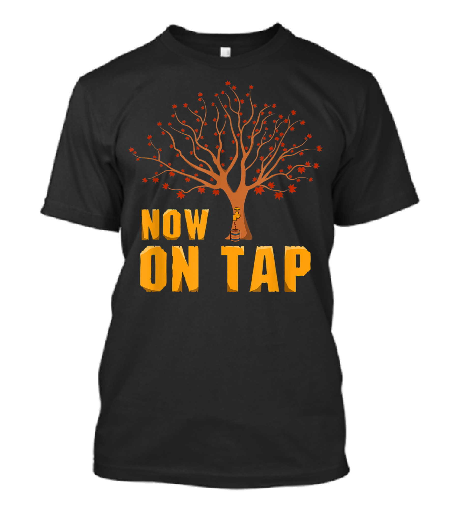 Now On Tap Maple Tree And Barrel Sugarmakers T-Shirt