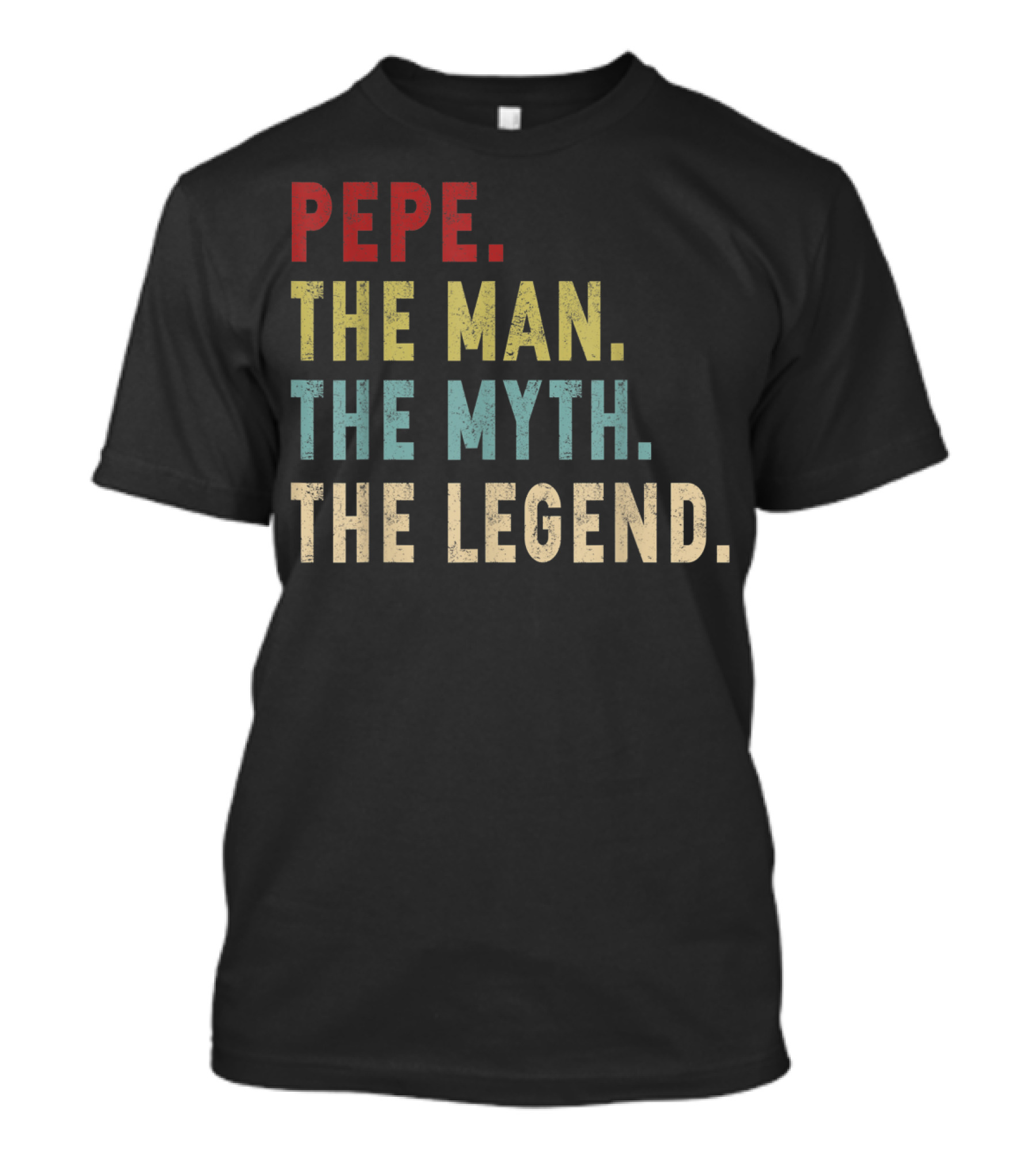 PEPE The Man The Myth The Legend T-Shirt