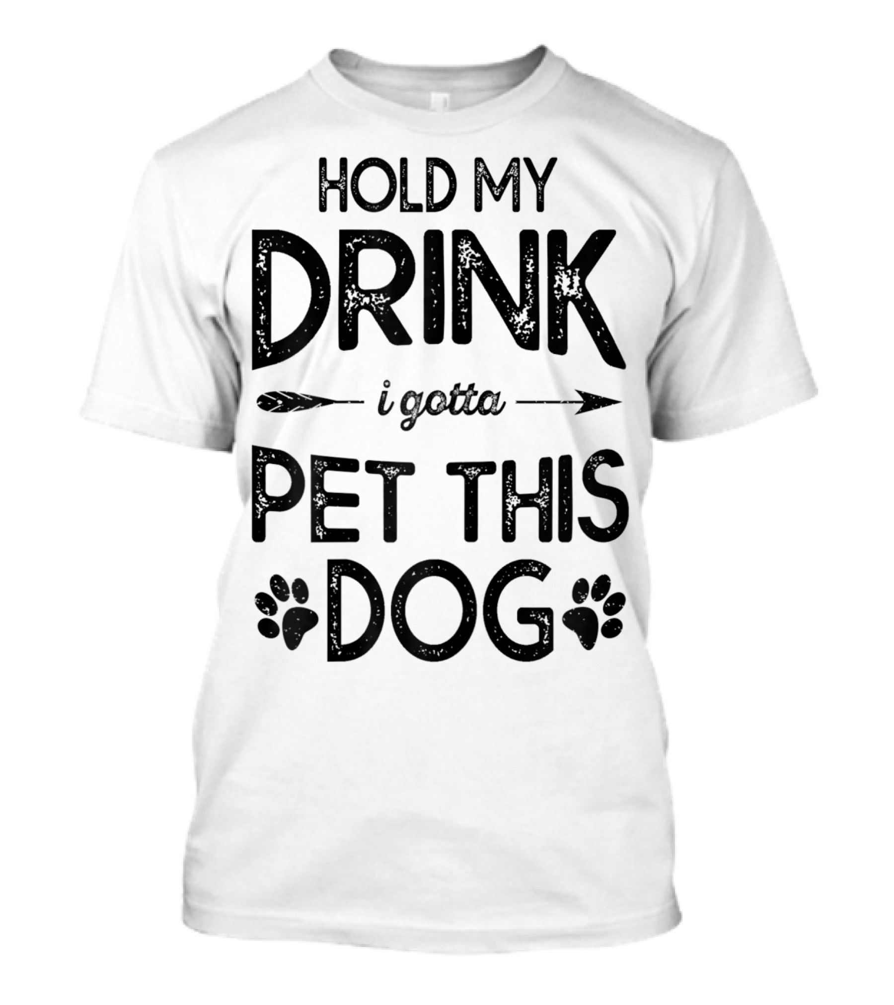 Hold My Drink I Gotta Pet This Dog T-Shirt
