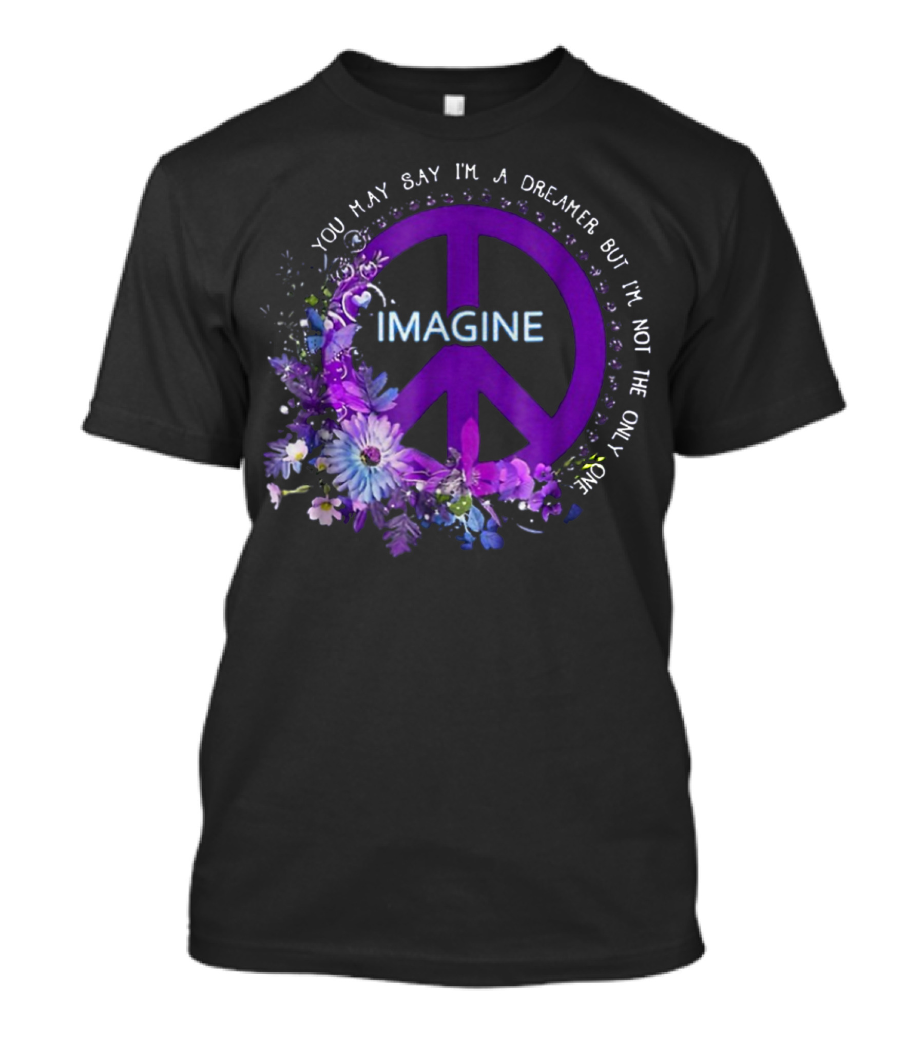You May Say I'm A Dreamer Imagine Peace Symbol With Purple Floral T-Shirt