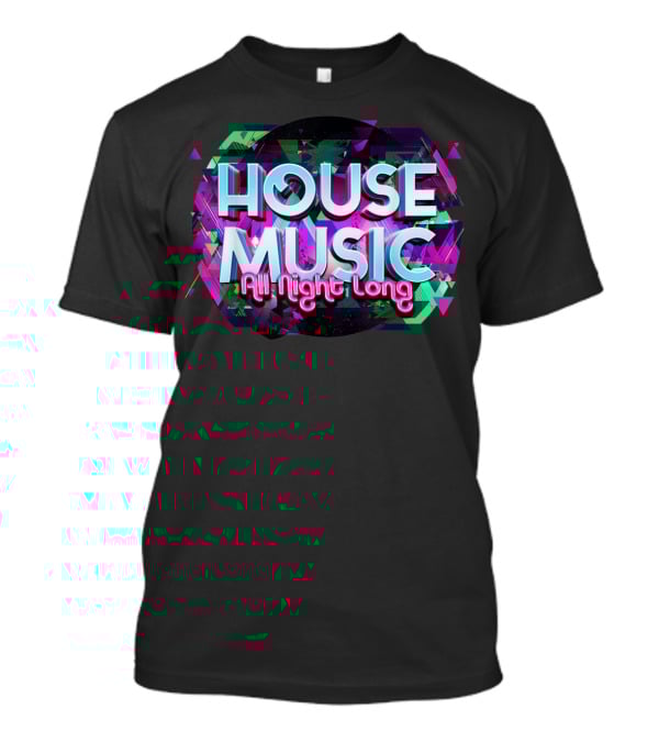 House Music All Night Long Vibrant Abstract Colors T-Shirt