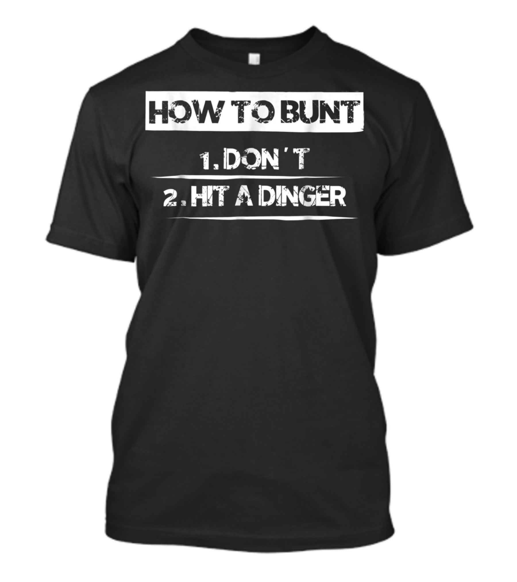 How To Bunt Funny Don't Hit A Dinger Softball Player T-Shirt