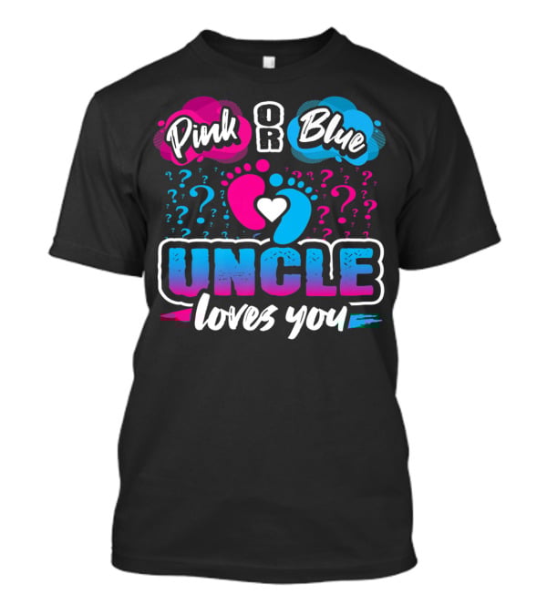 Pink Or Blue Uncle Loves You Gender Reveal Question Marks And Heart T-Shirt