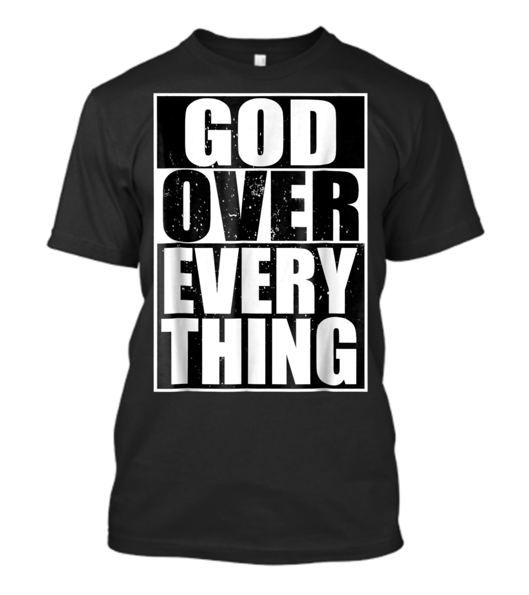 God Over Everything Cool Christian Him T-Shirt