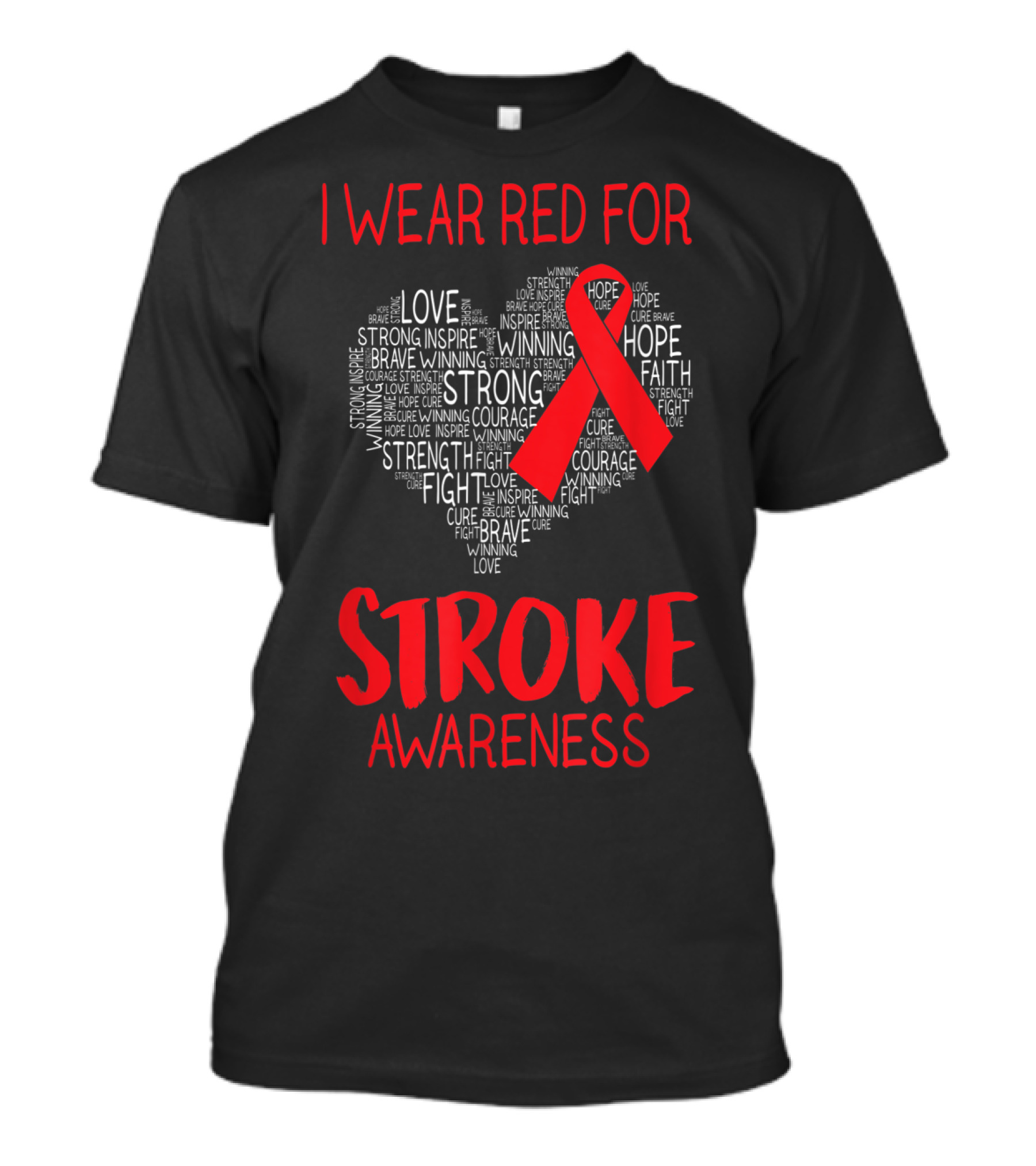 I Wear Red For Stroke Awareness Heart Ribbon Hope Love Courage T-Shirt