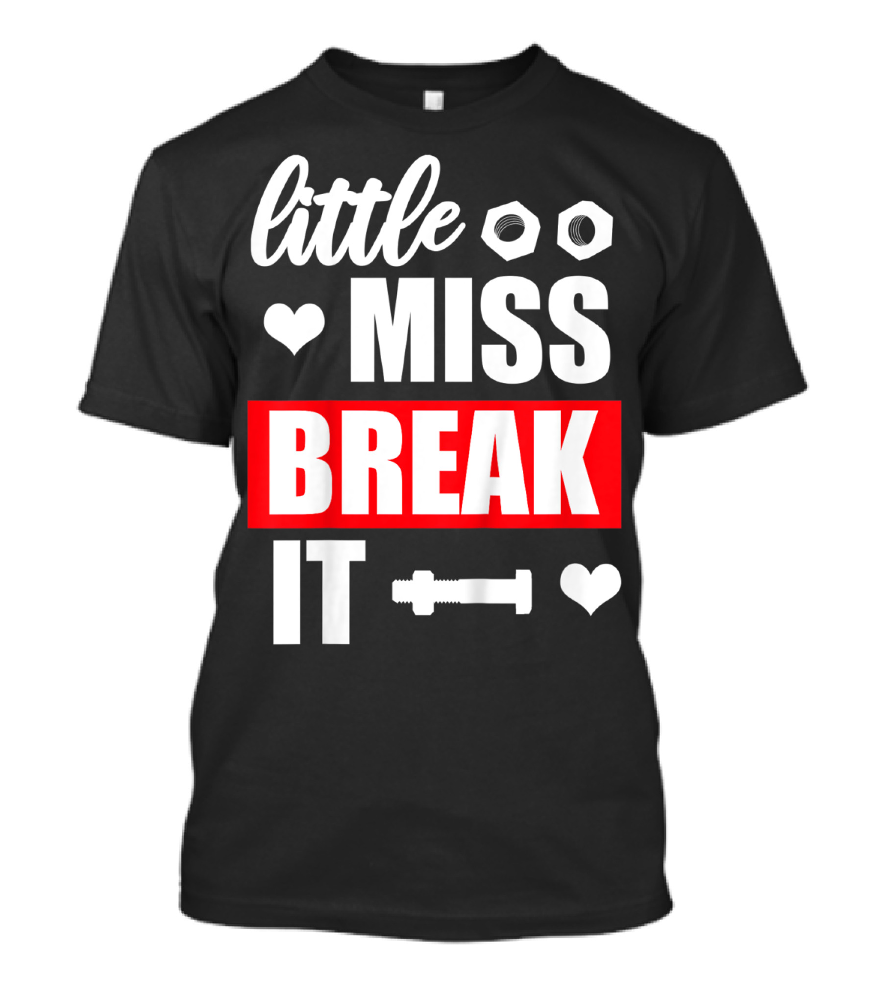 Little Miss Break It Funny Bold Girl T-Shirt