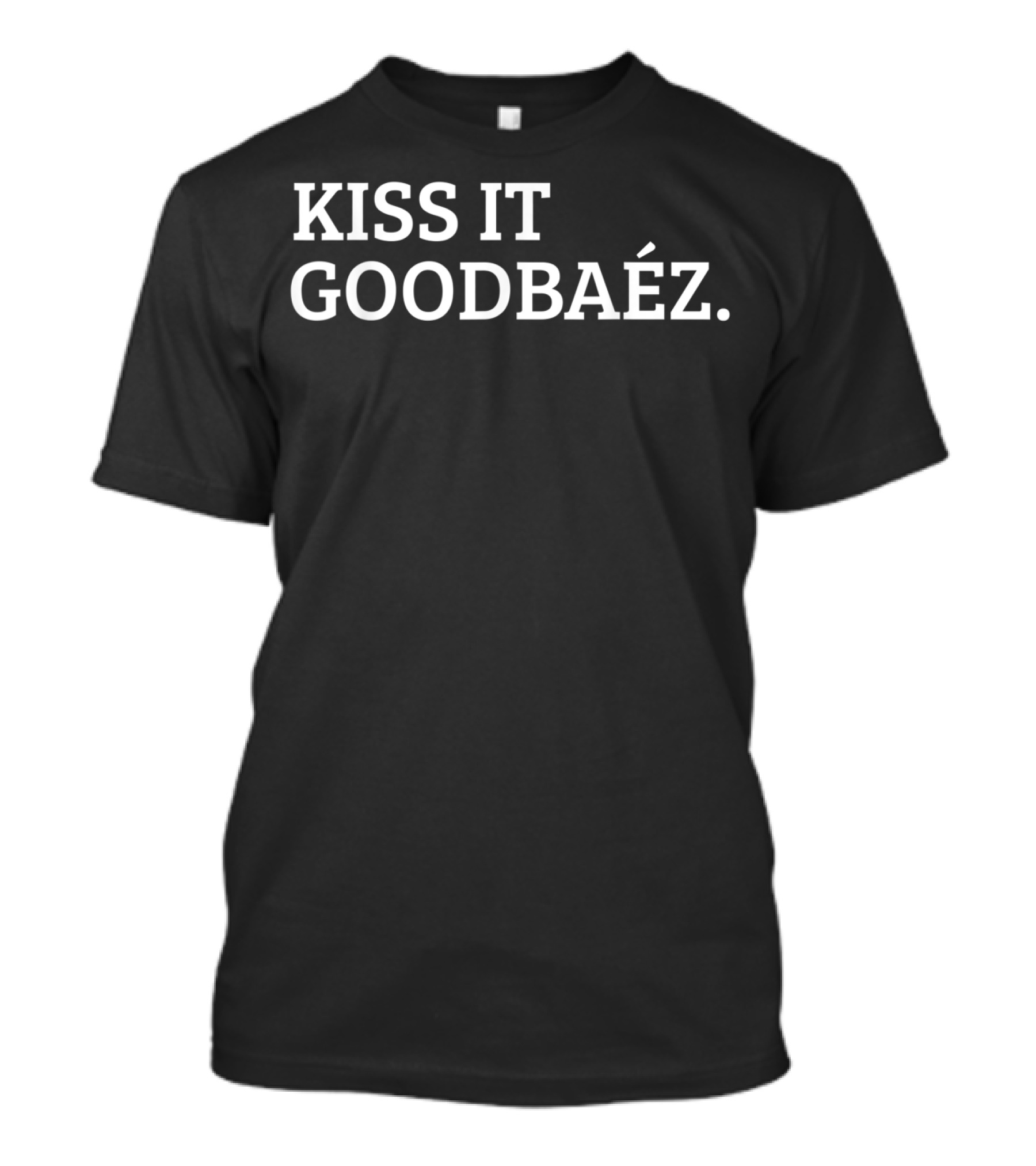 Kiss It Goodbaez Text Bold Statement In White T-Shirt