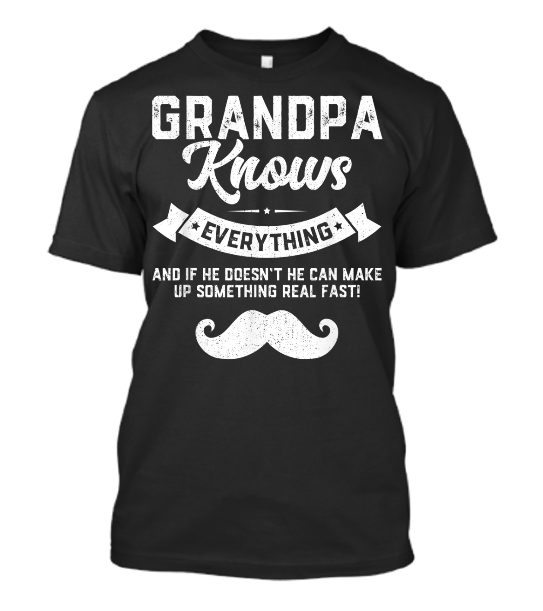 Mens Grandpa Knows Everything 60th If He Doesn’t Make Up Something Real Fast T-Shirt