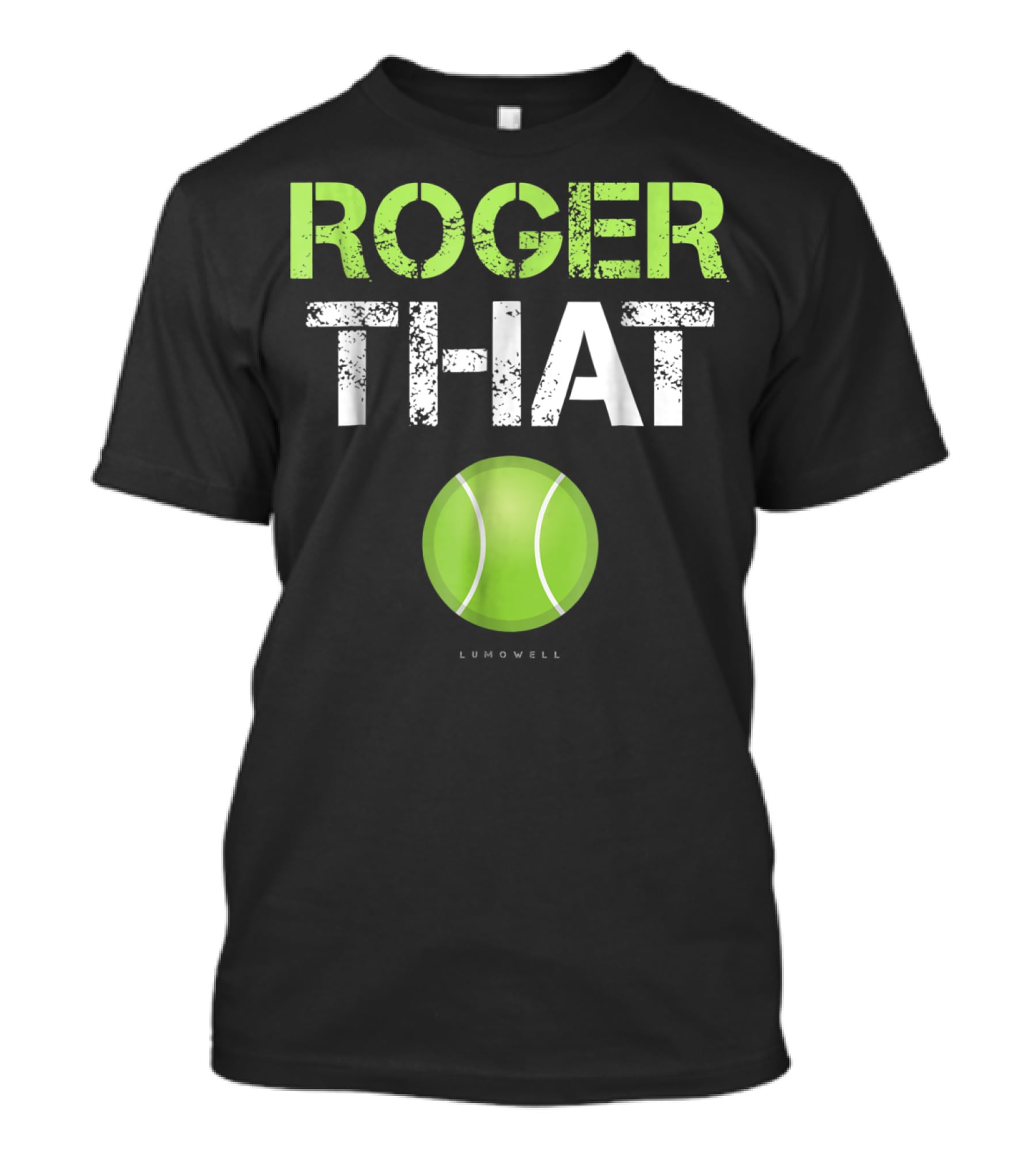 Roger That Tennis Lumowell T-Shirt