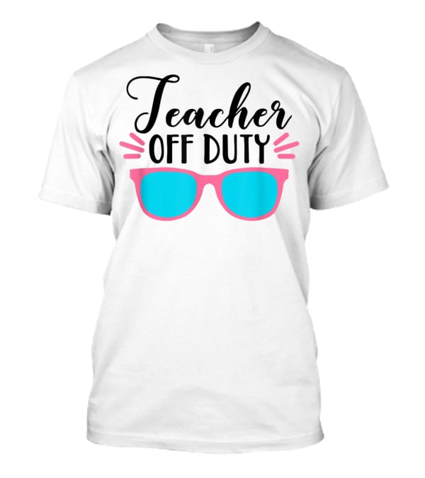 Teacher Off Duty Sunglasses Summer Vibes T-Shirt