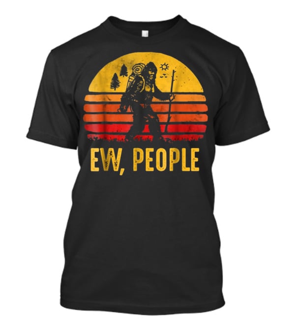 Funny Bigfoot Ew People Vintage Hiking Sunset T-Shirt