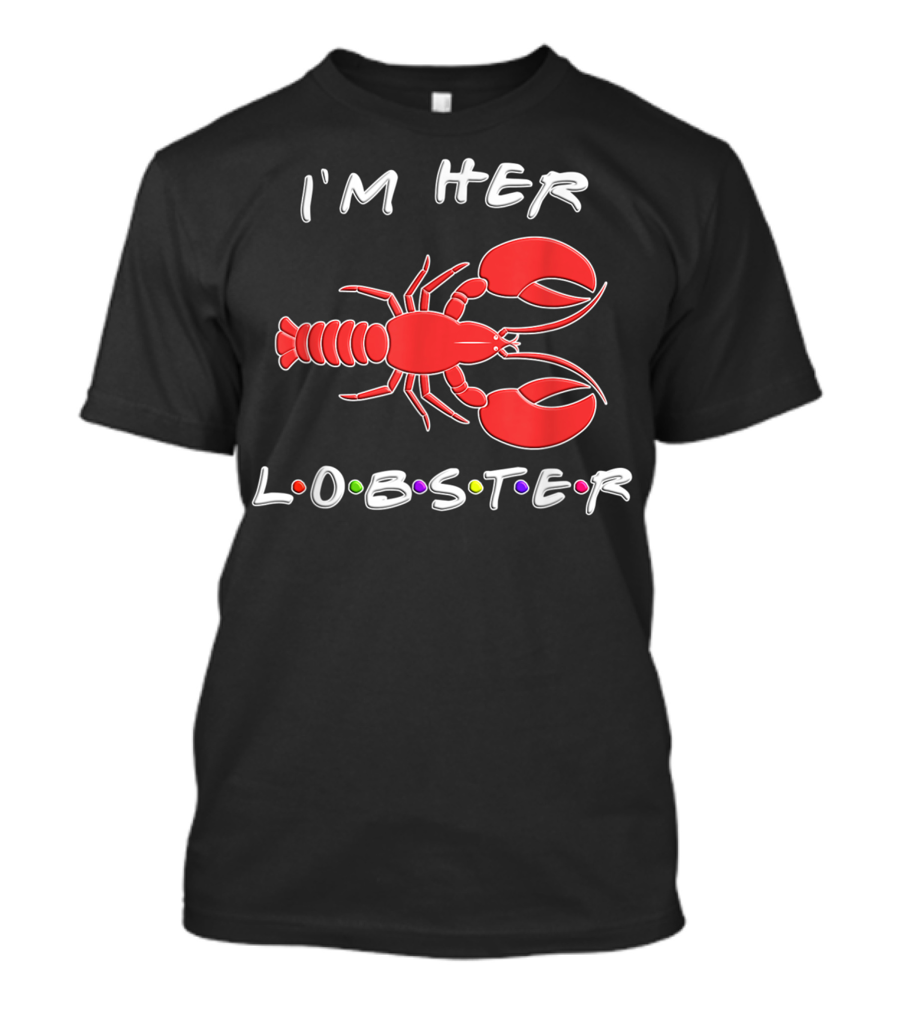 I'm Her Lobster Funny Romantic Relationship T-Shirt