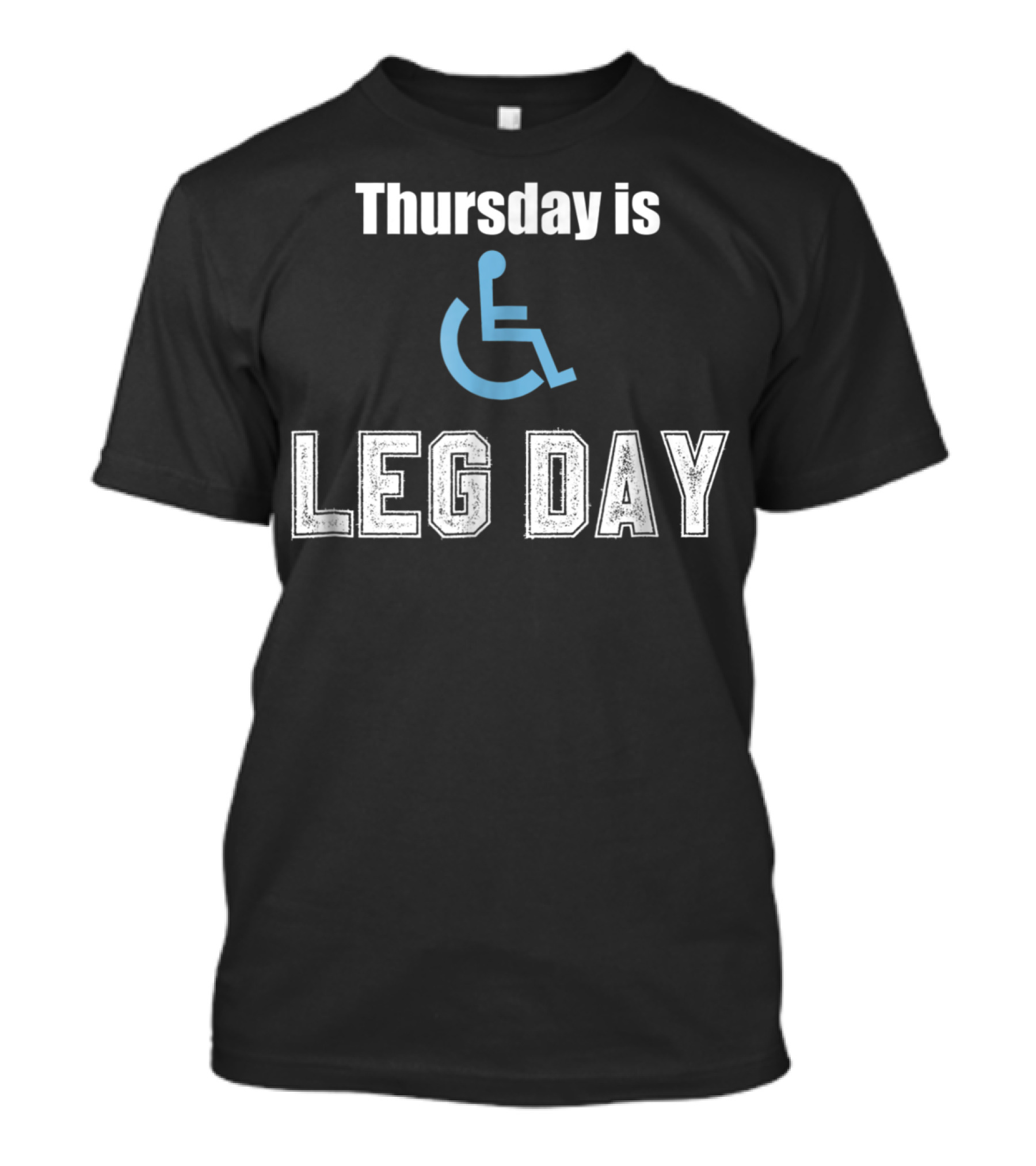 Thursday Is Handicap Leg Day Gym Workout Funny T-Shirt
