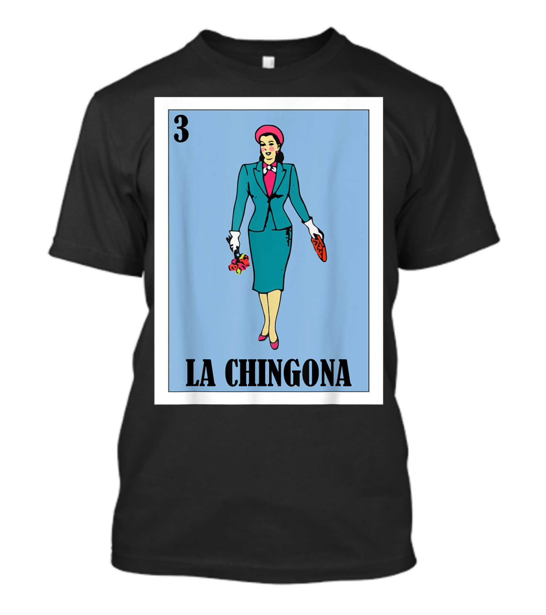 Loteria Card 3 La Chingona La Dama T-Shirt