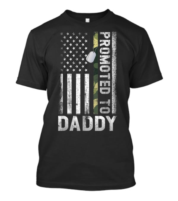 Promoted To Daddy US Flag Proud Army Dog Tag T-Shirt
