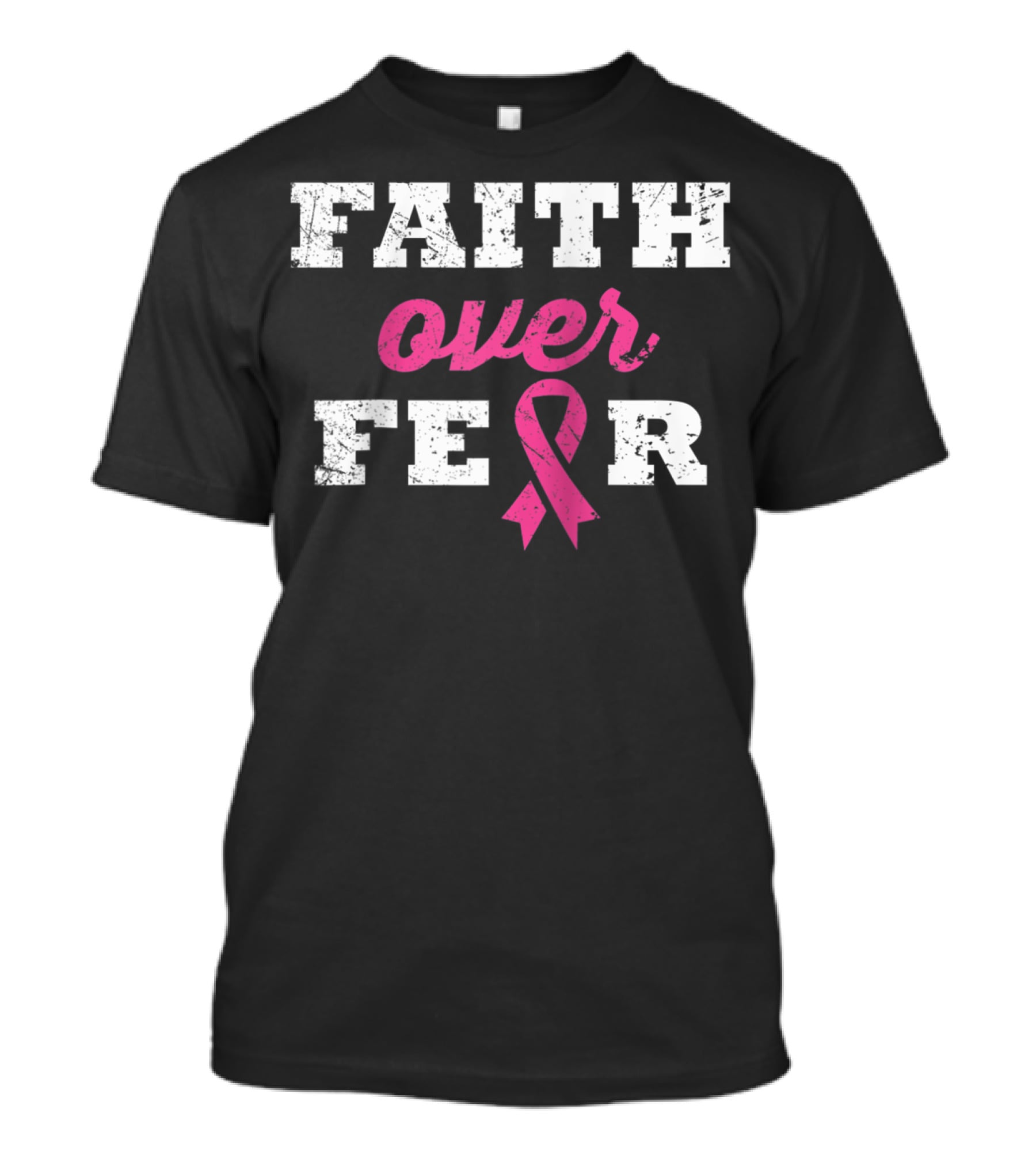 Faith Over Fear Pink Ribbon Breast Cancer Survivor T-Shirt