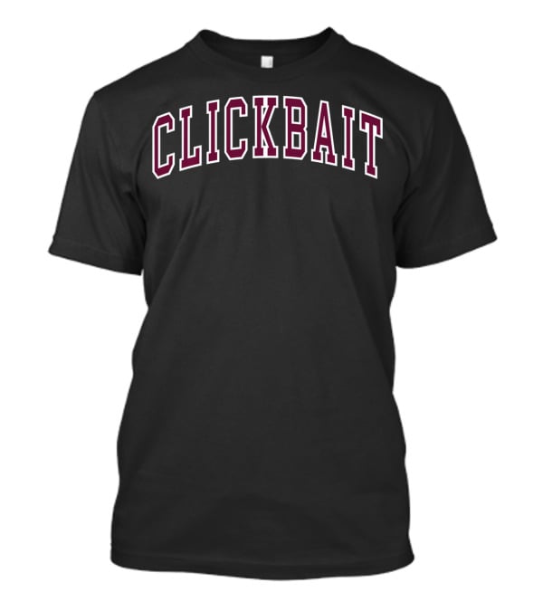 Clickbait Arch-Text T-Shirt