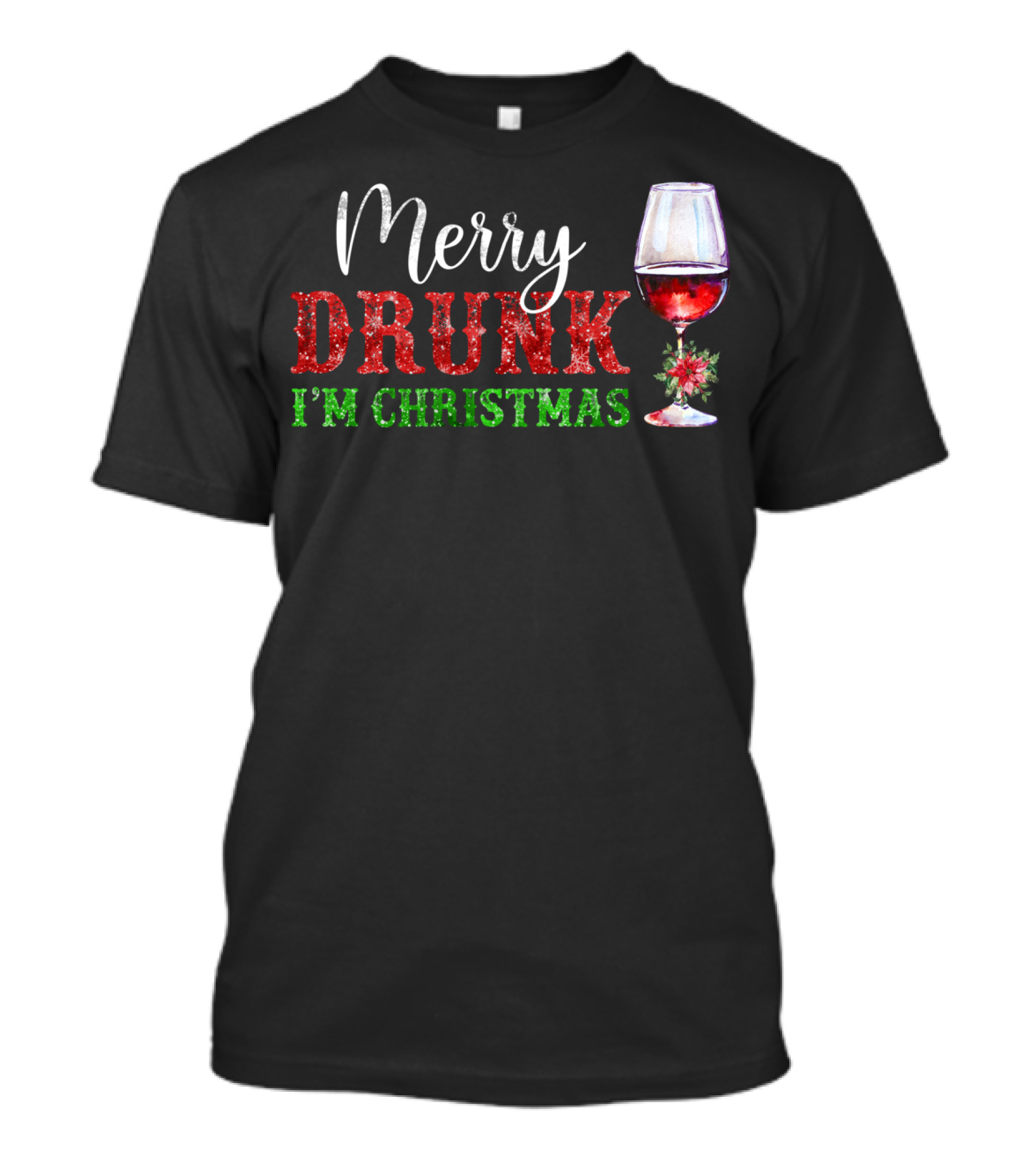 Merry Drunk I'm Christmas Glass Of Red Wine T-Shirt