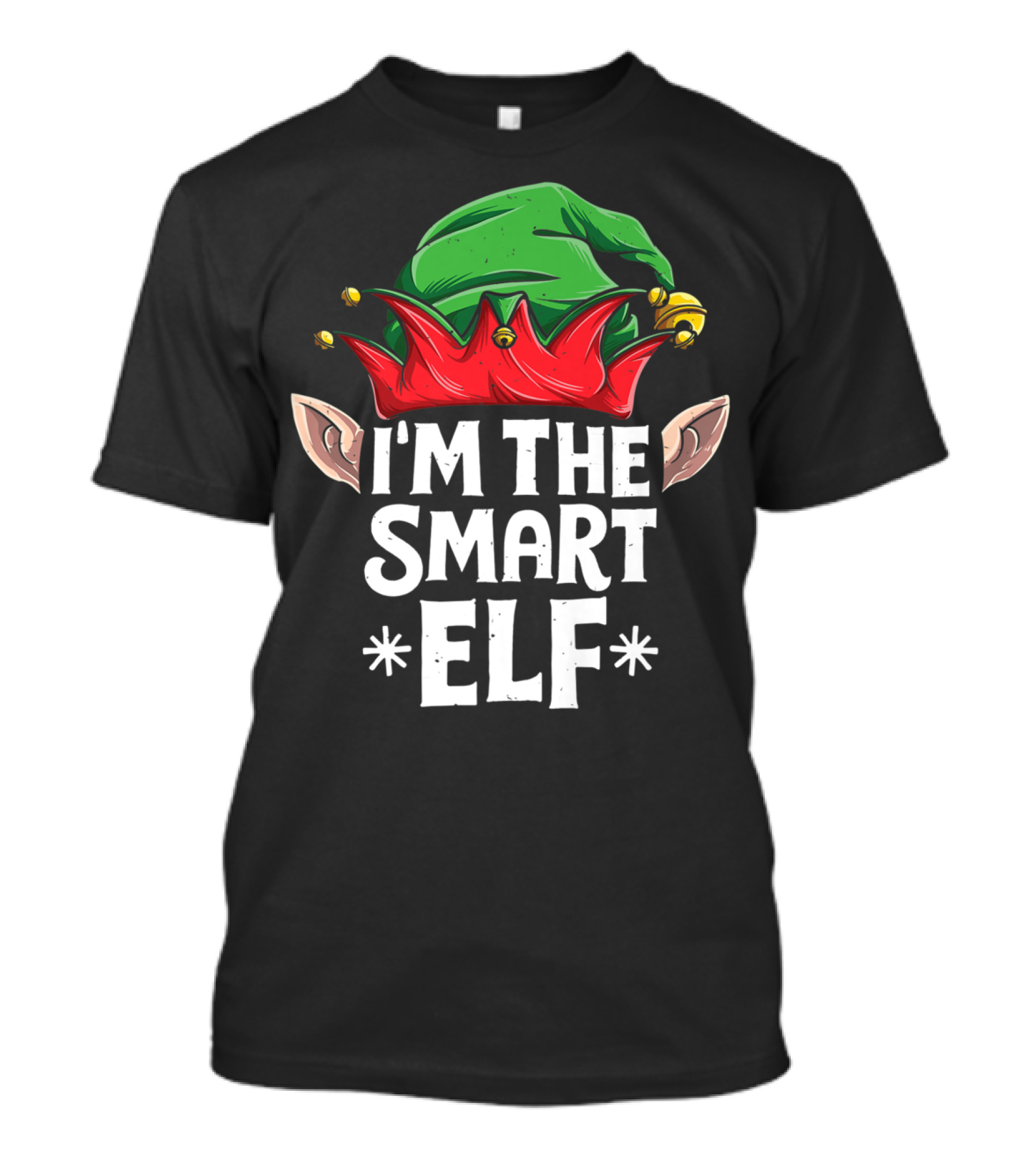 I'm The Smart Elf Christmas Hat And Ears T-Shirt