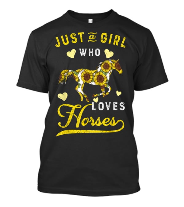 Just A Girl Who Loves Horses Sunflower Hearts T-Shirt