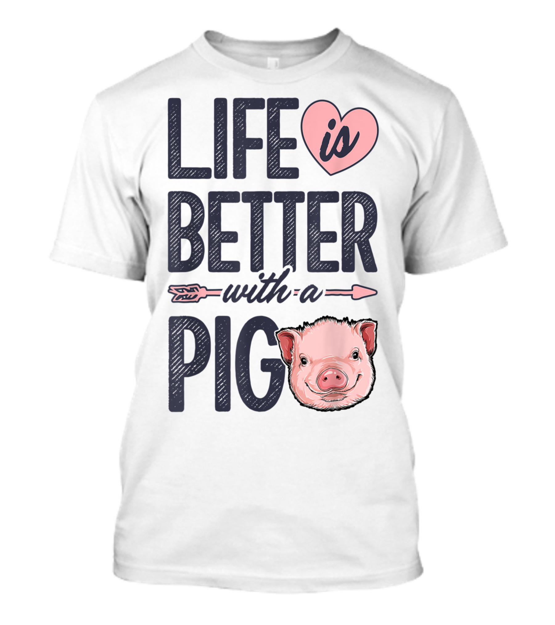 Life Is Better With A Pig Pigs Farm Farmer Pig Face Heart Arrow T-Shirt