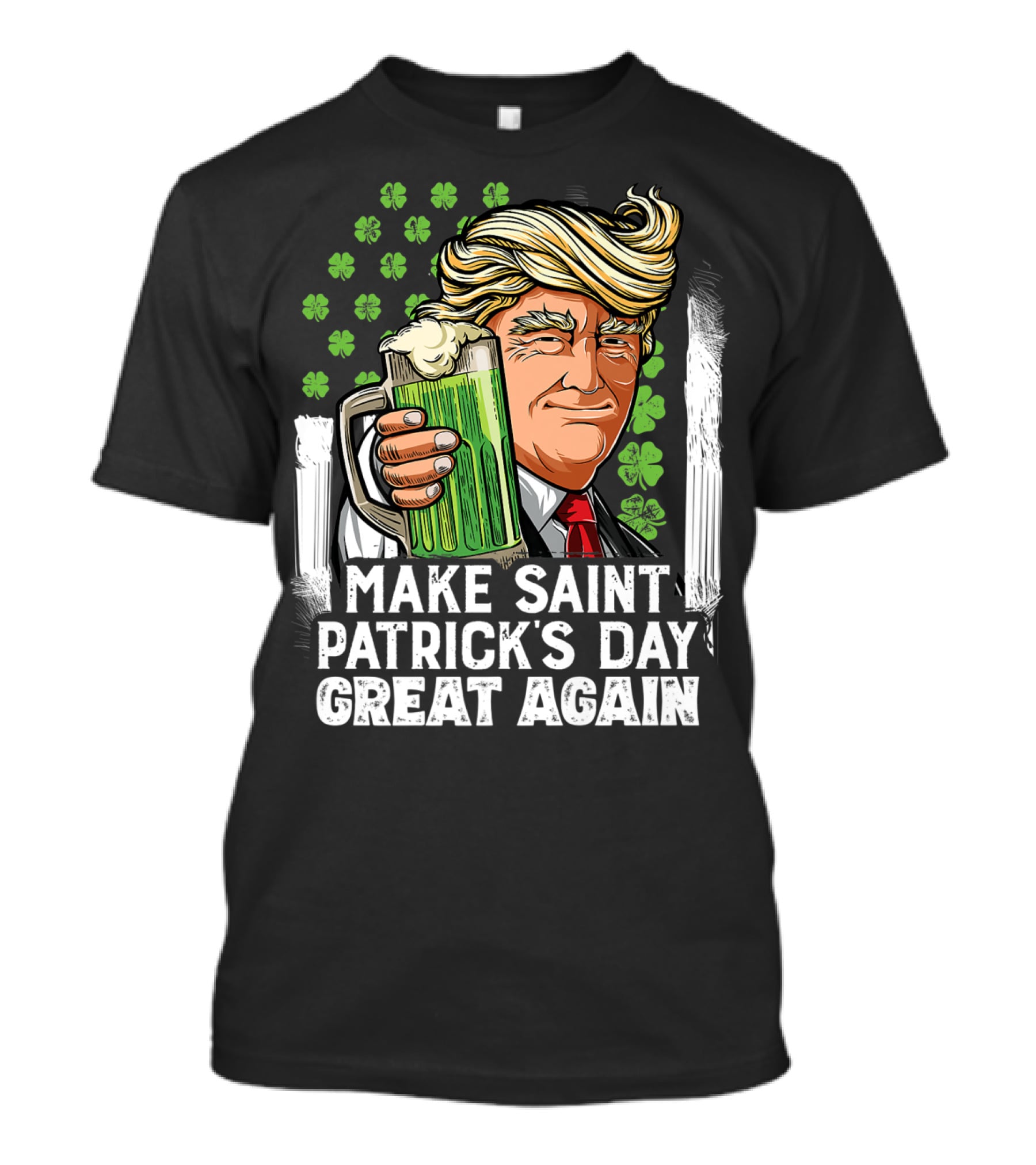 Make Saint Patrick's Day Great Again Beer Clover Man T-Shirt