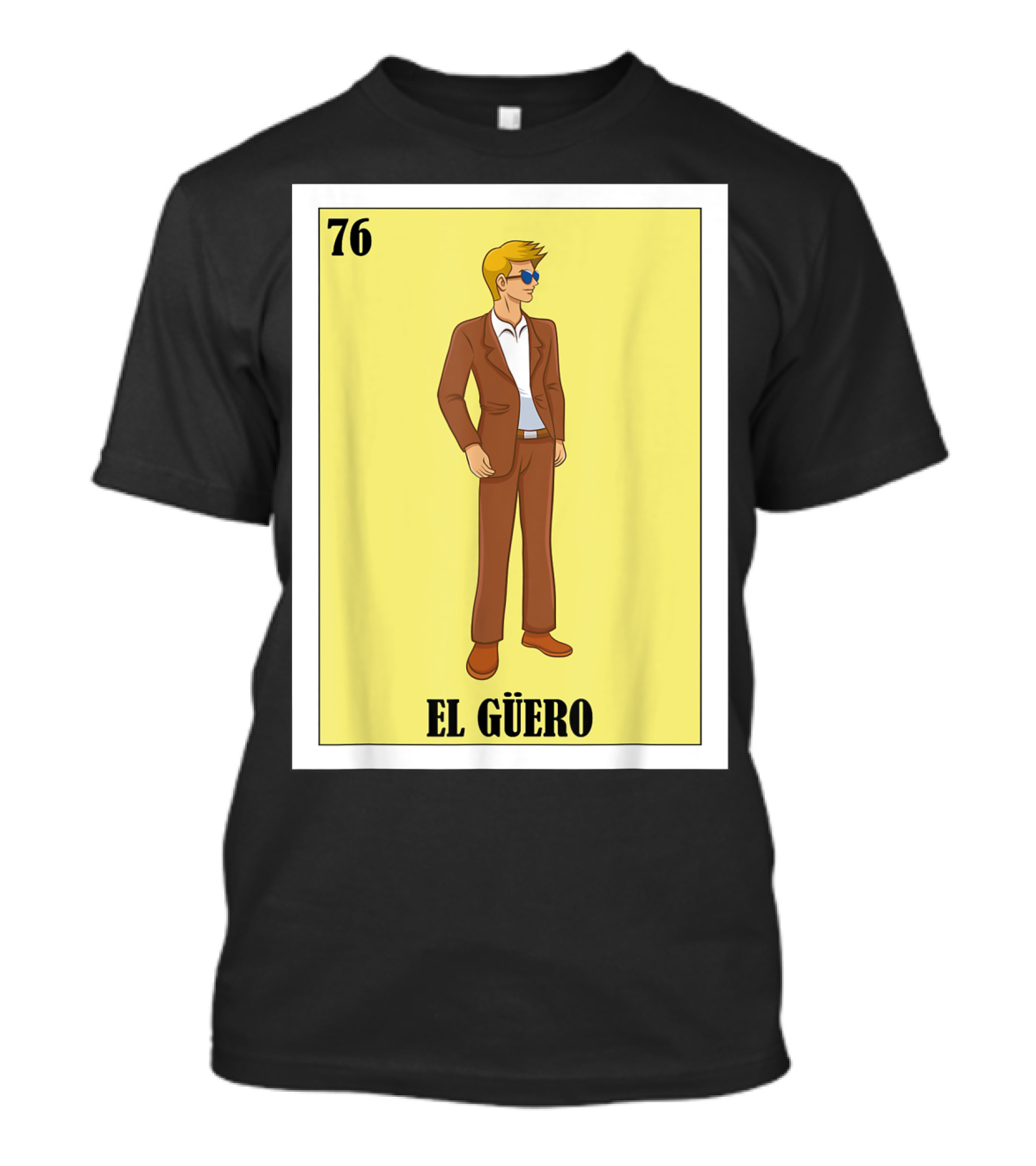 76 El Güero Lotería Card Blonde Guy Spanish T-Shirt