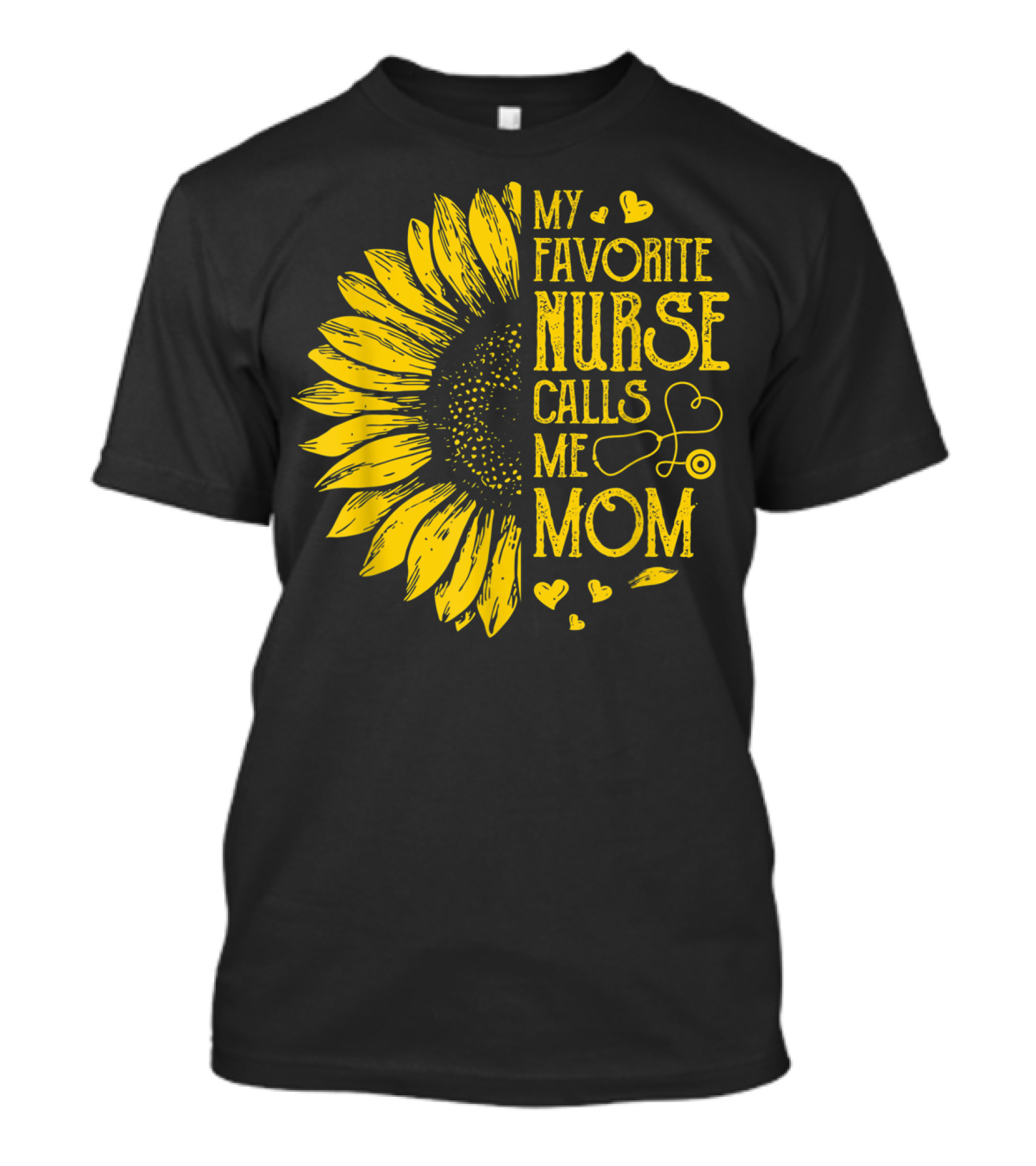 My Favorite Nurse Calls Me Mom Sunflower Heart T-Shirt