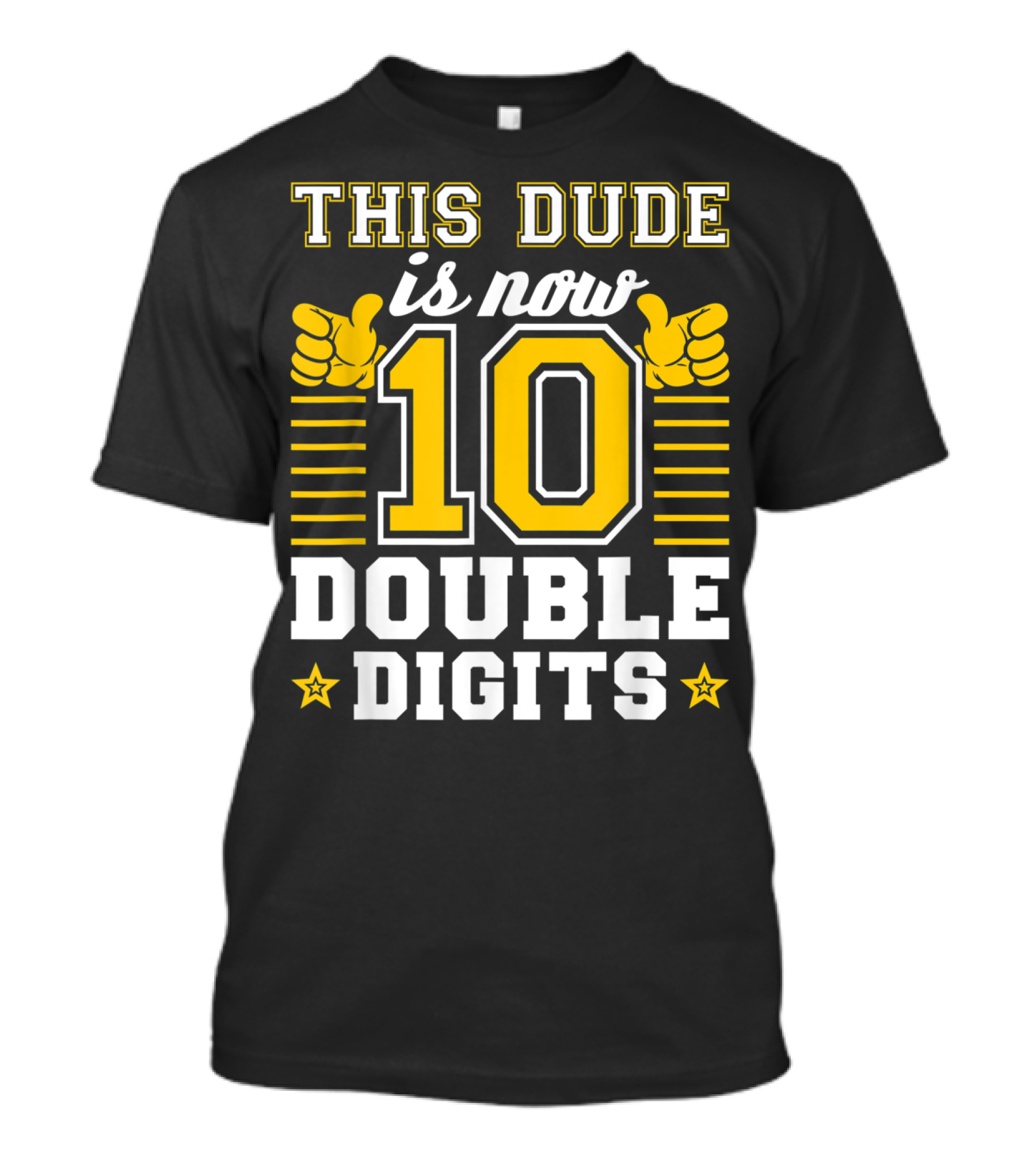 This Dude Is Now 10 Double Digits Birthday T-Shirt