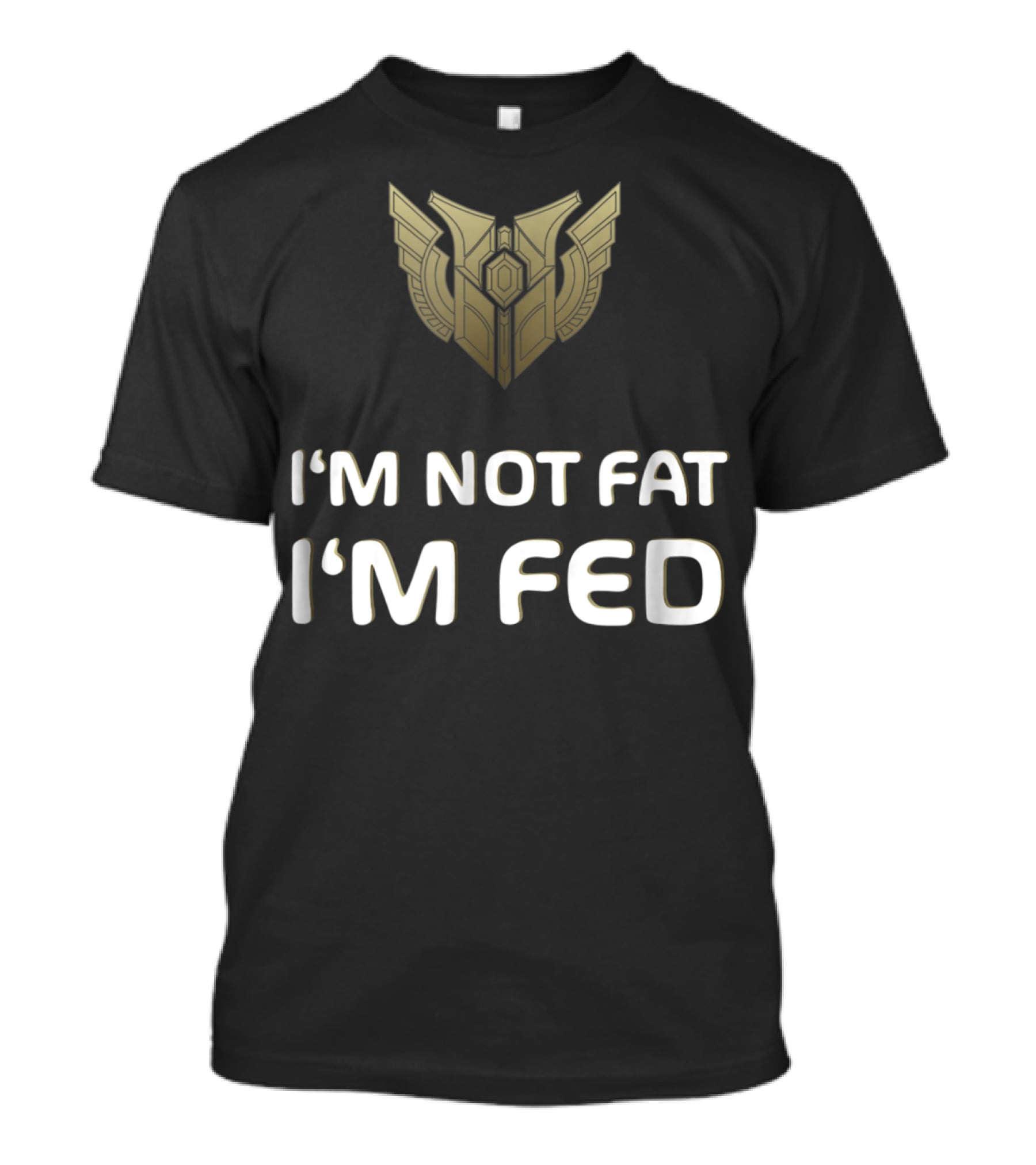 I'm Not Fat I'm Fed Mastery Level 7 Winged T-Shirt