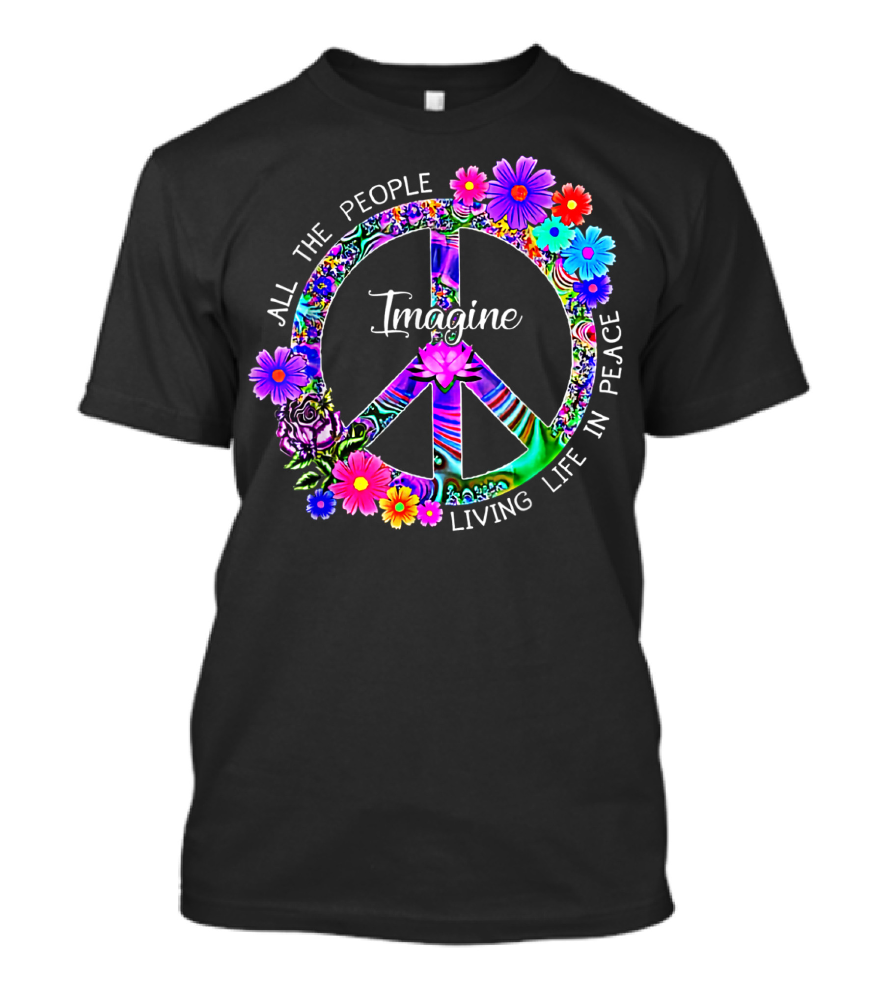 All The People Imagine Living Life In Peace Colorful Floral Peace T-Shirt