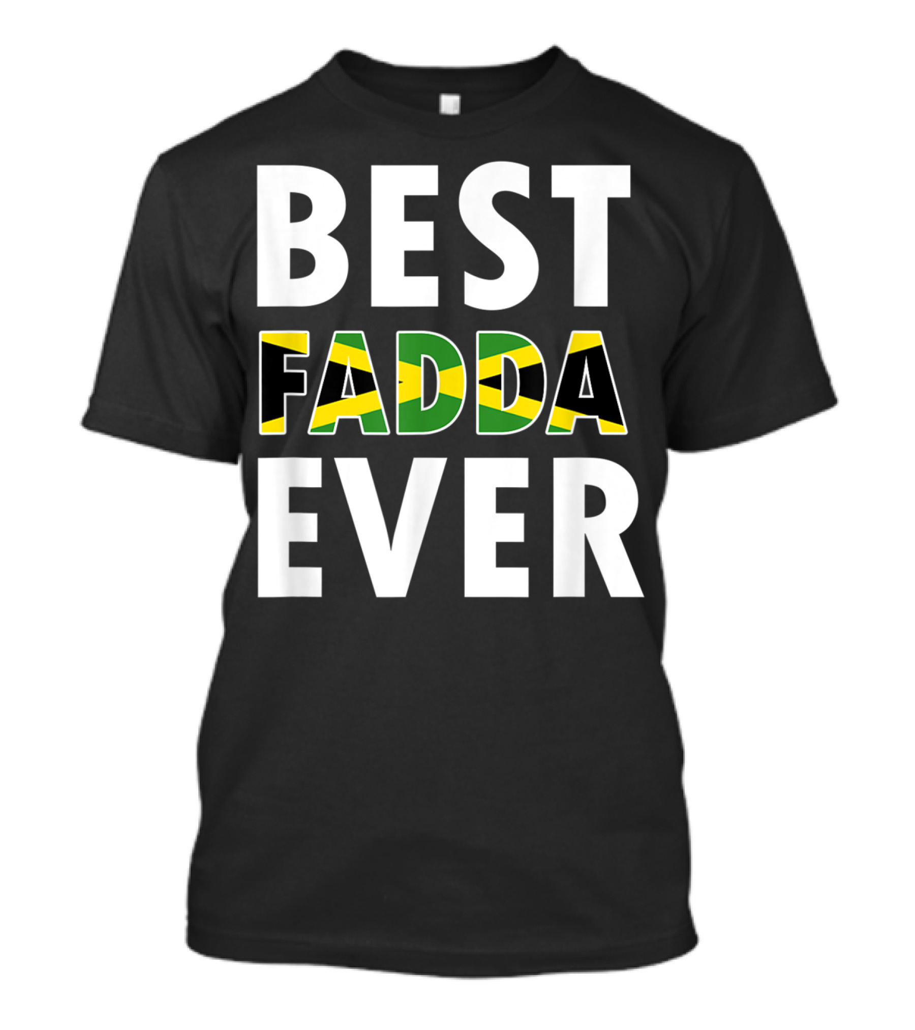 Best Fadda Ever Jamaican Flag Funny Dad T-Shirt