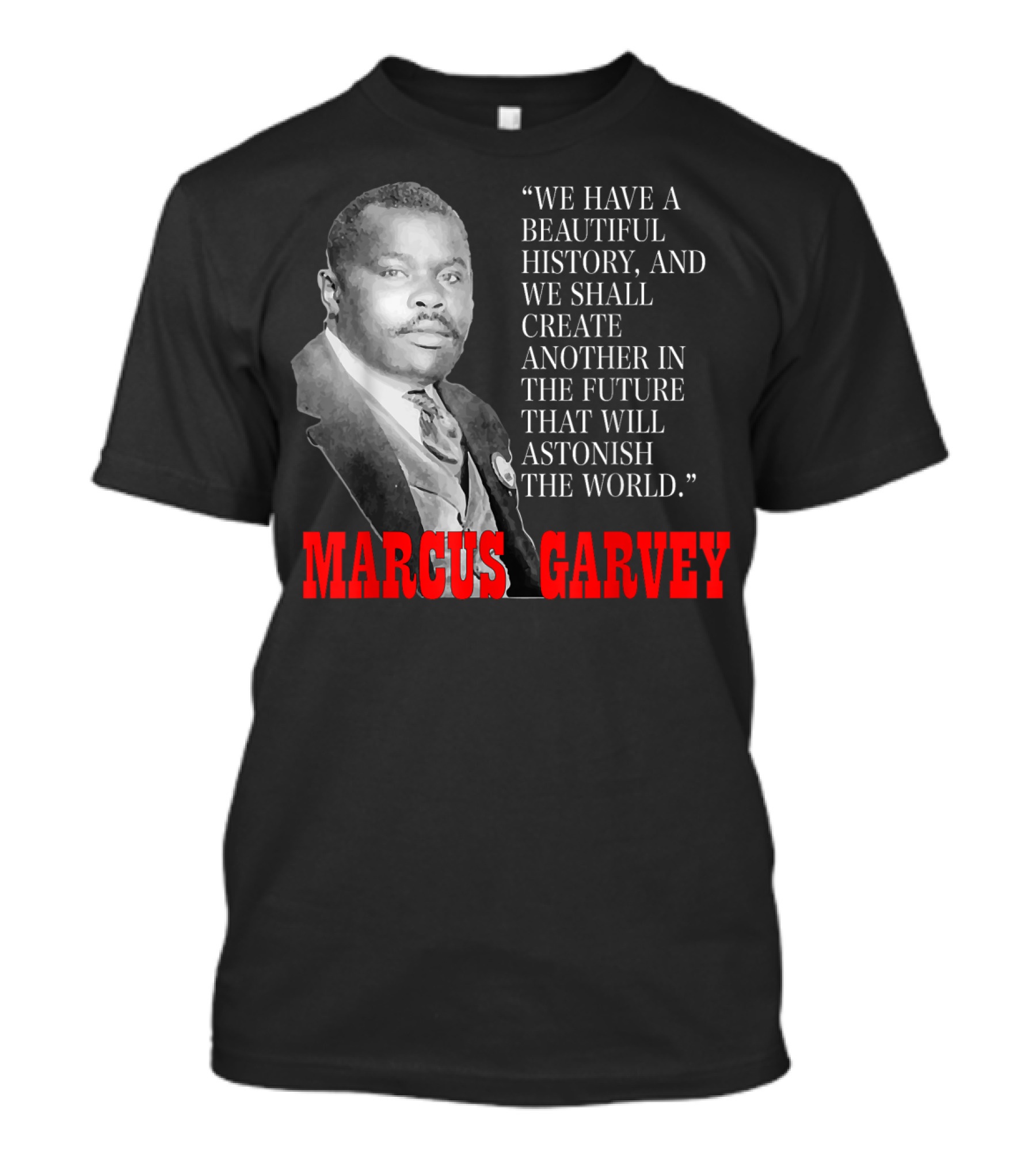 Black History Month Pride Marcus Garvey Quote Astonish The World T-Shirt
