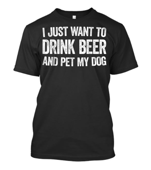Drink Beer And Pet My Dog Relaxing Vibes T-Shirt