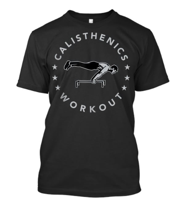 Calisthenics Workout Push Up Advance Training For All Strong Enthusiasts With Stars And Athletic Figure T-Shirt