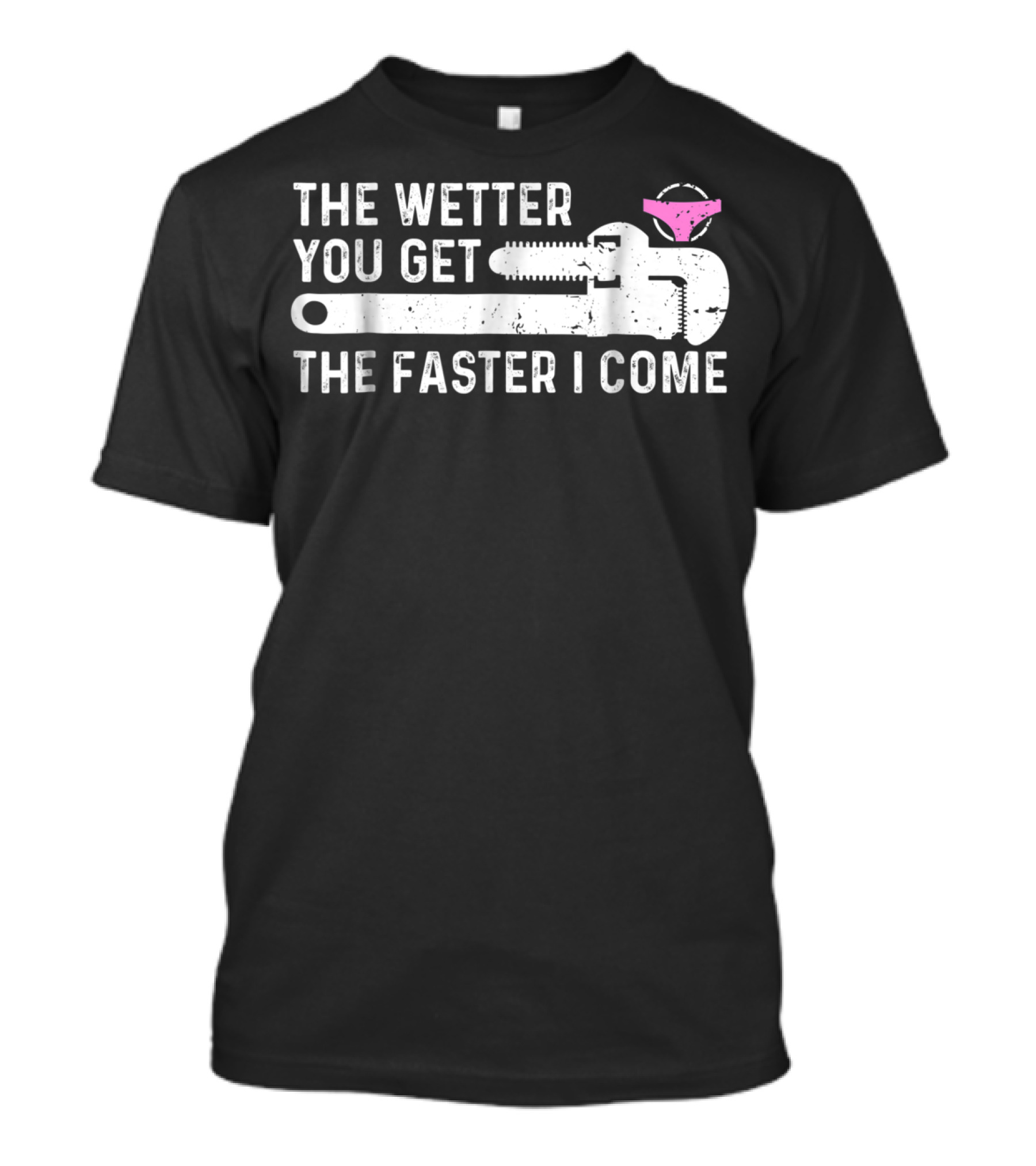 The Wetter You Get The Faster I Come Plaque Wrench Humor T-Shirt
