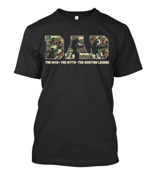 Dad The Man The Myth The Hunting Legend Camouflage T-Shirt