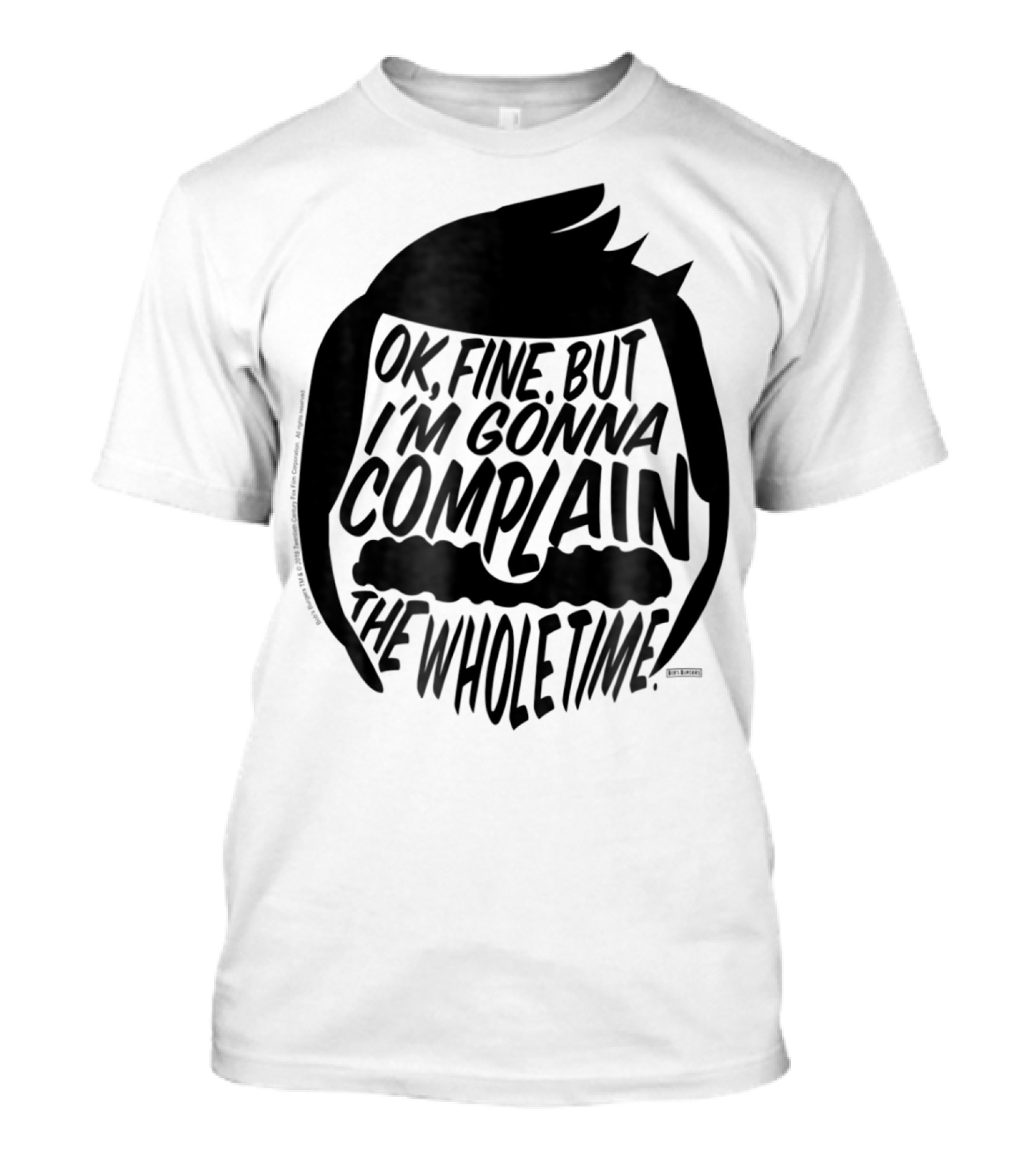 Bob's Burgers OK Fine But I'm Gonna Complain The Whole Time T-Shirt